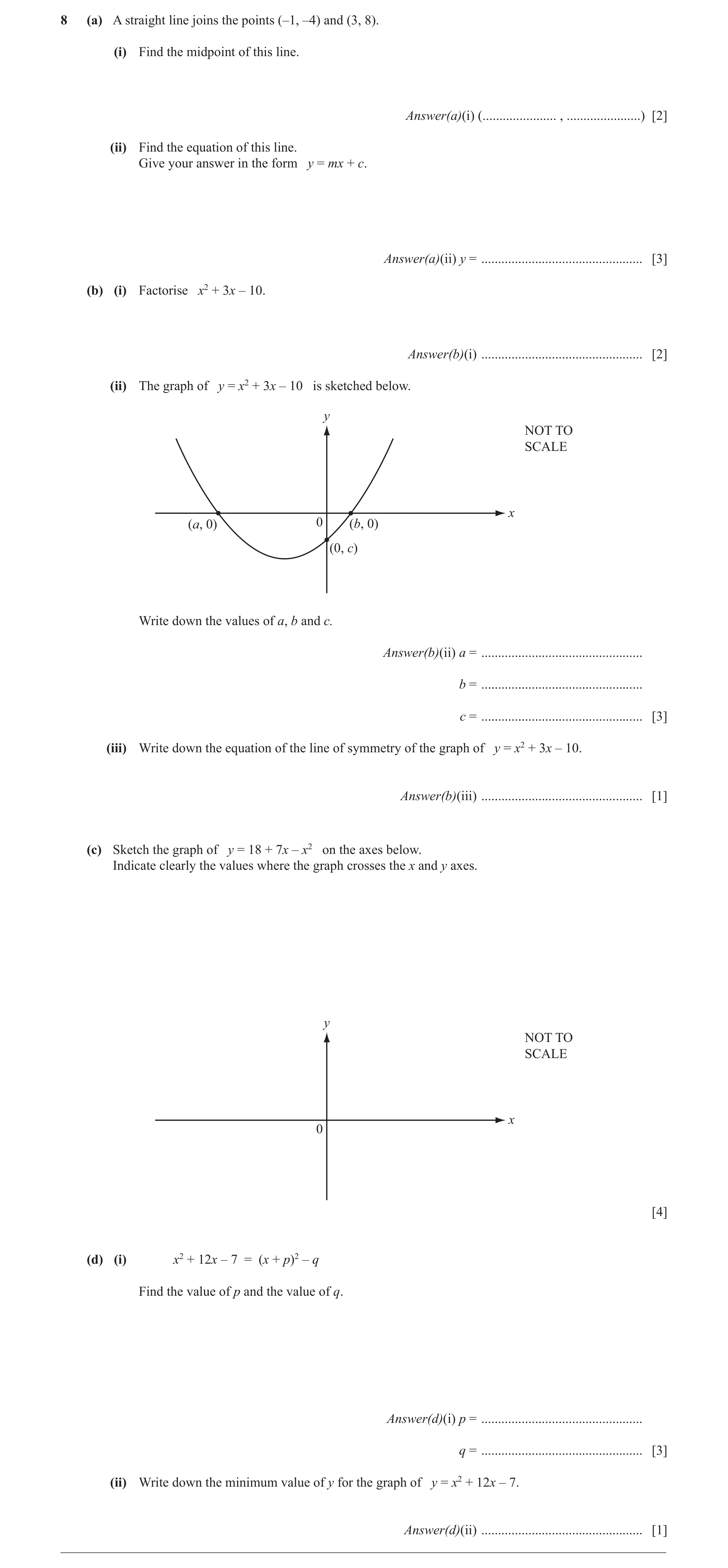 Question 23: (a) A straight line joins the points (–1, –4) and (3, 8). (i) Find the midpoint of this line. Answer(a)(i) (...................... , ......…