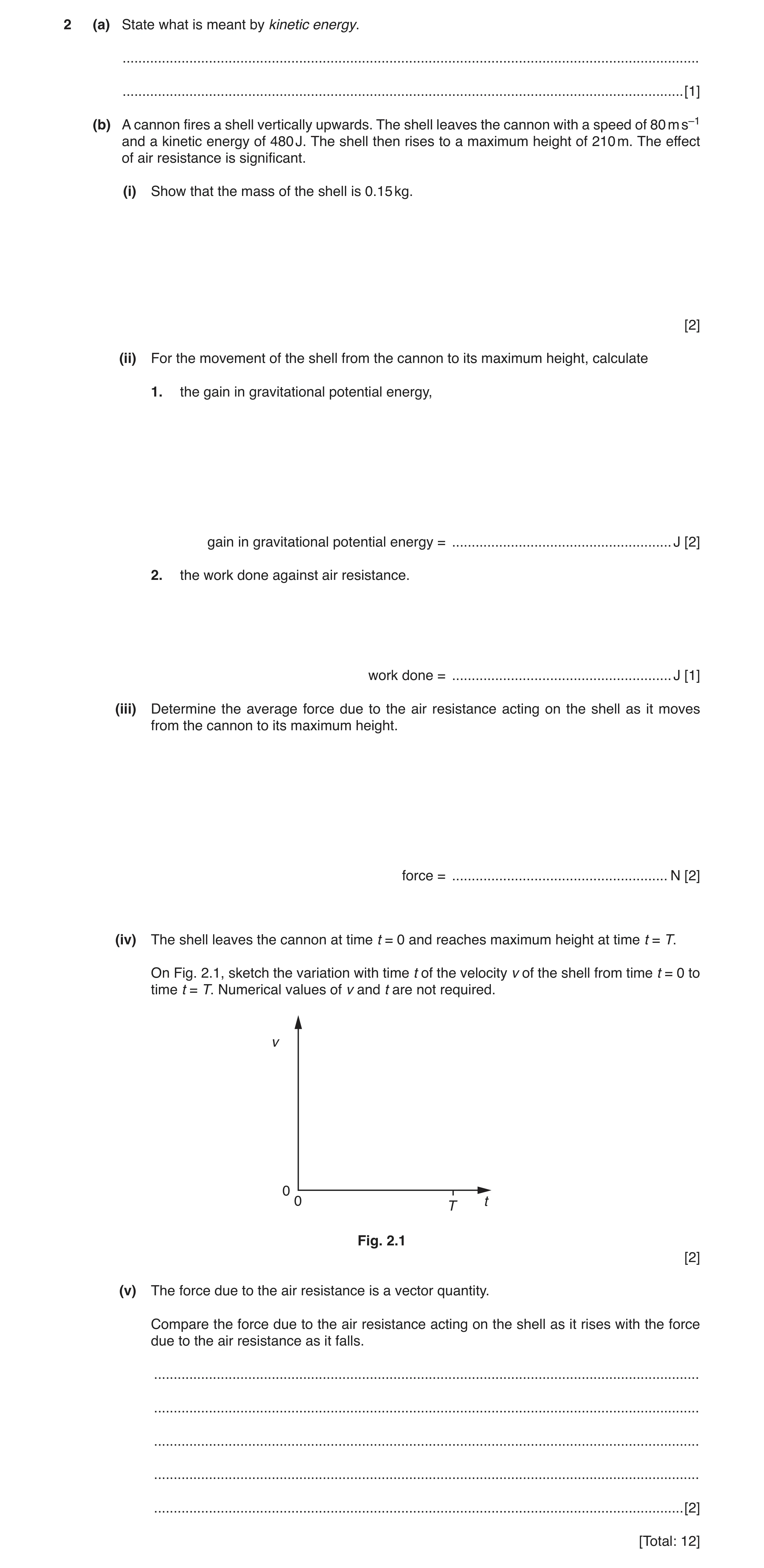 Question 5: (a) State what is meant by kinetic energy. ................................................................................................…