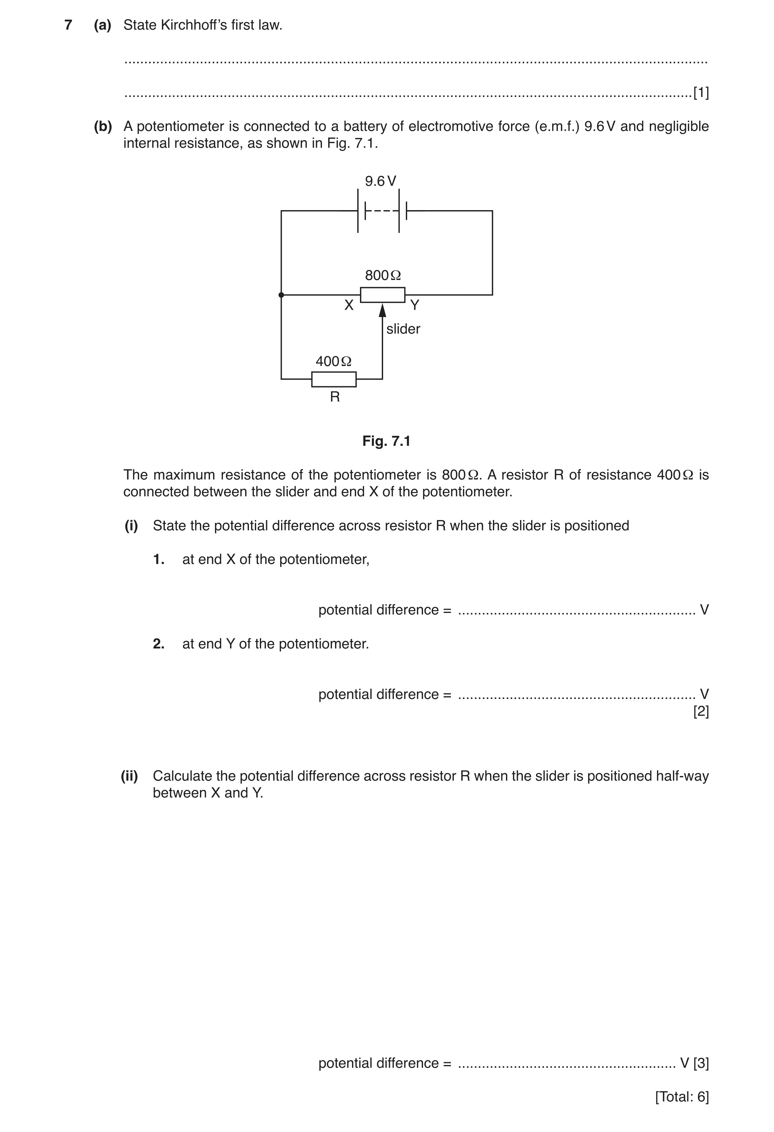 Question 7: (a) State Kirchhoff’s first law. ..........................................................................................................…