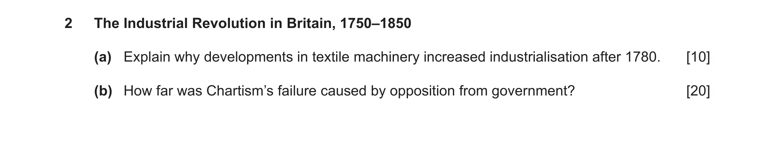 Question 17: The Industrial Revolution in Britain, 1750–1850 (a) Explain why developments in textile machinery increased industrialisation after 1780. […