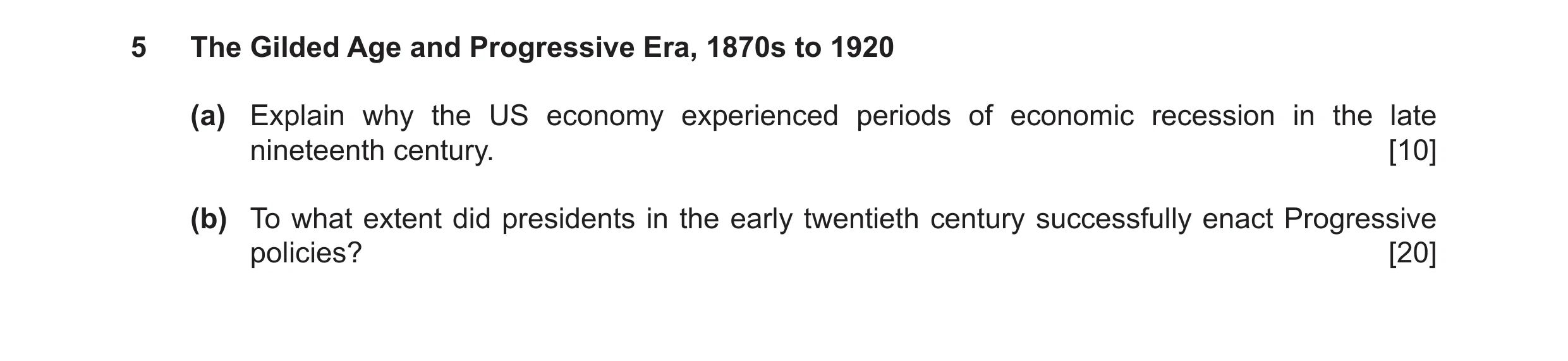 Question 18: The Gilded Age and Progressive Era, 1870s to 1920 (a) Explain why the US economy experienced periods of economic recession in the late nine…