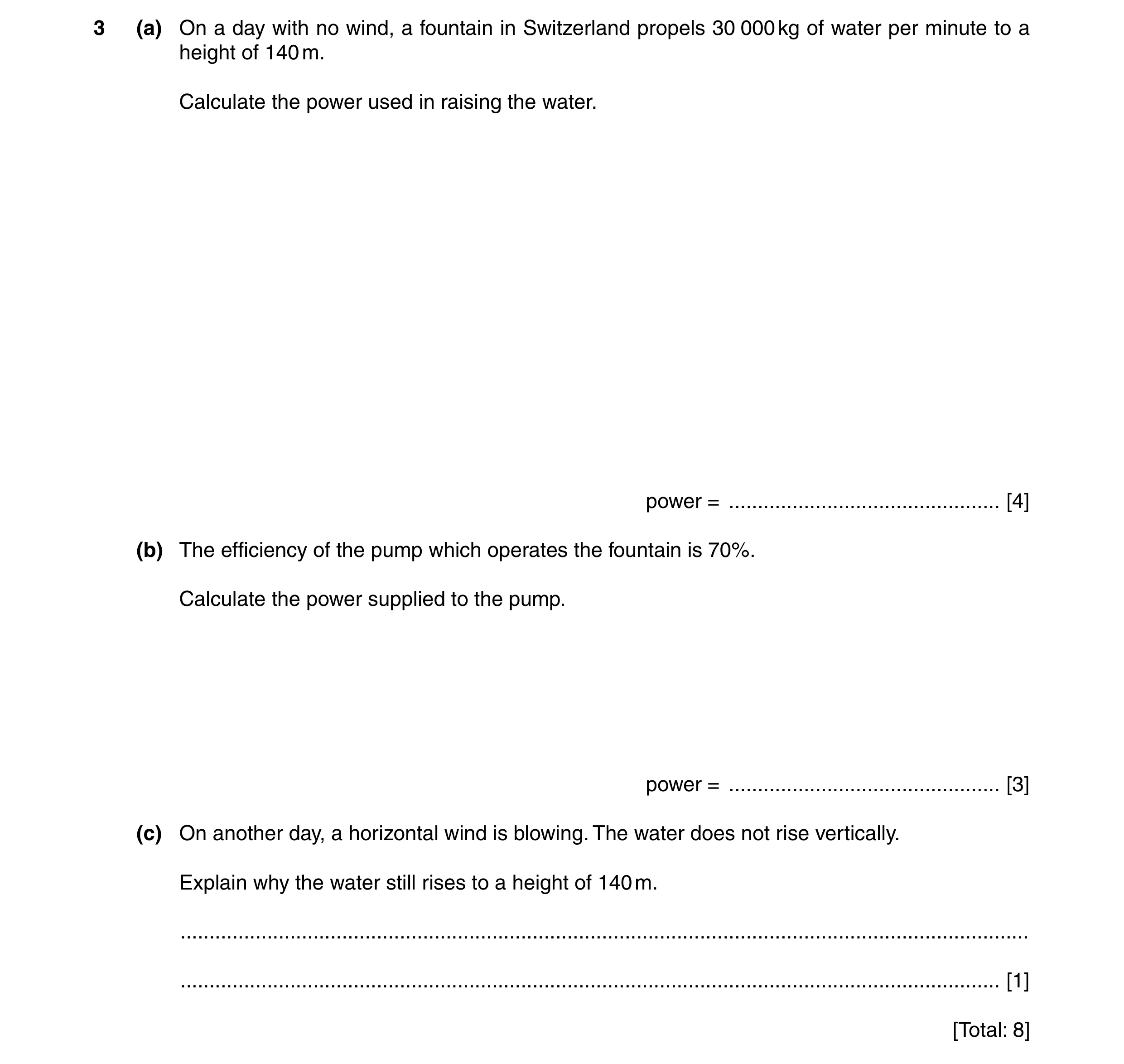 Question 42: (a) On a day with no wind, a fountain in Switzerland propels 30 000 kg of water per minute to a height of 140 m. Calculate the power used i…