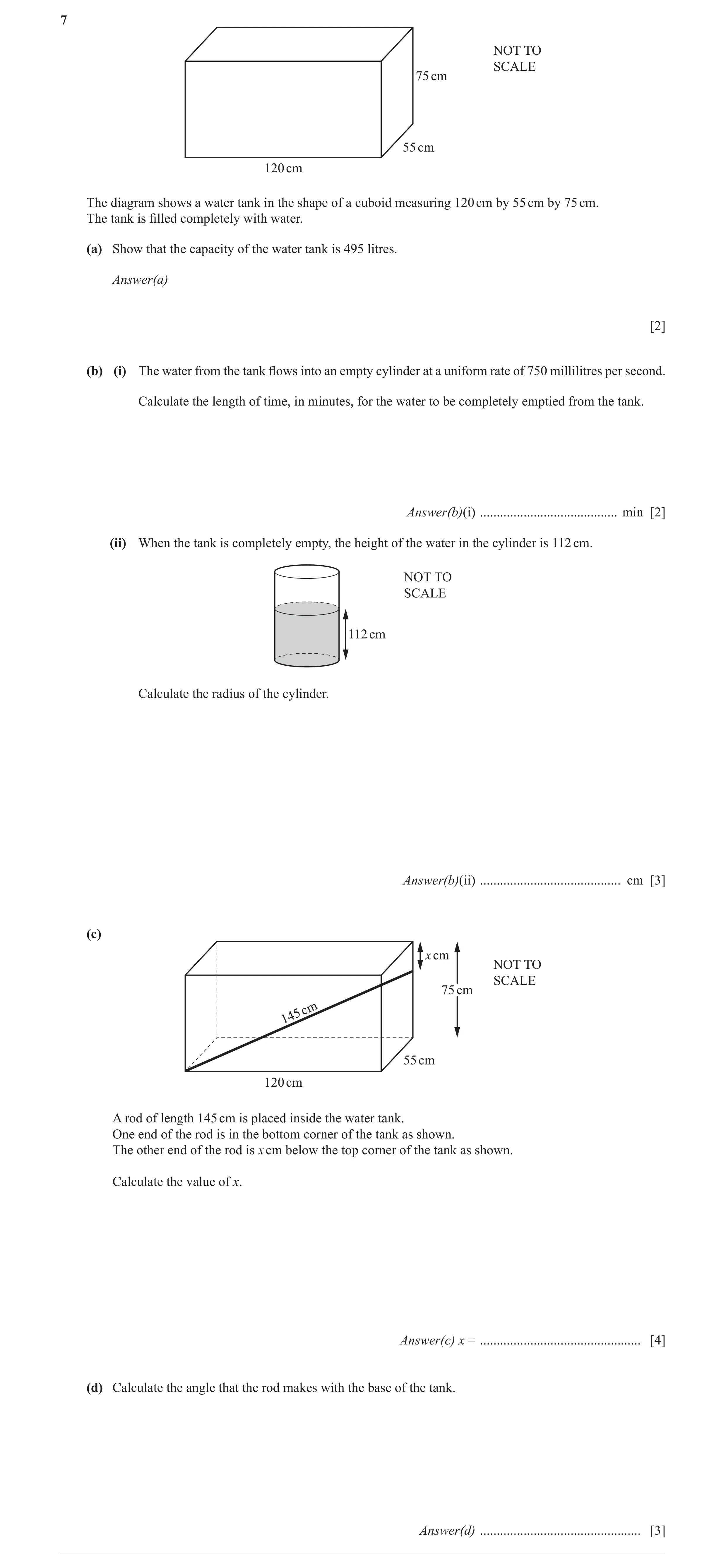 Question 26: NOT TO SCALE 75 cm 55 cm 120 cm The diagram shows a water tank in the shape of a cuboid measuring 120 cm by 55 cm by 75 cm. The tank is ﬁ l…