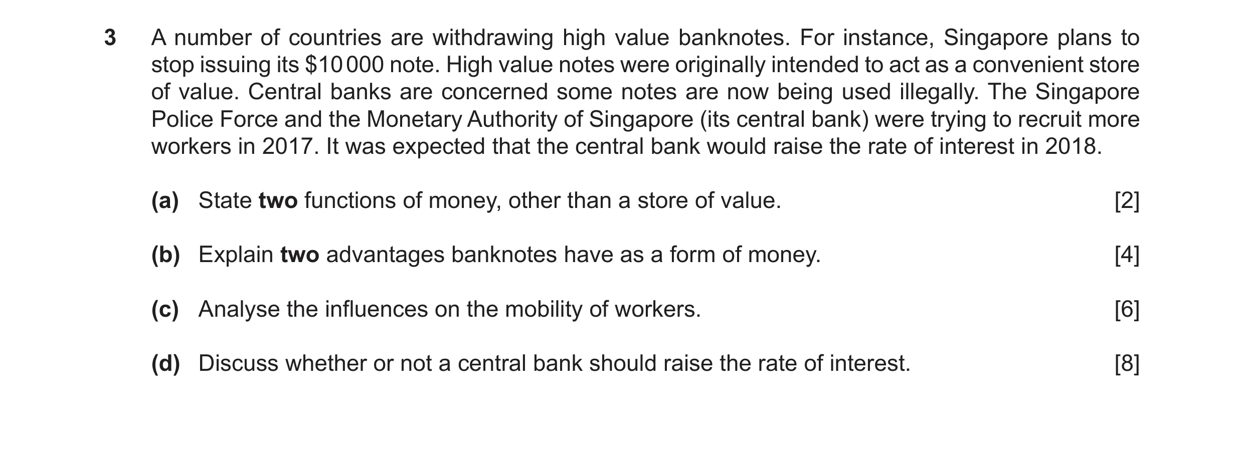 Question 35: A number of countries are withdrawing high value banknotes. For instance, Singapore plans to stop issuing its $10 000 note. High value note…