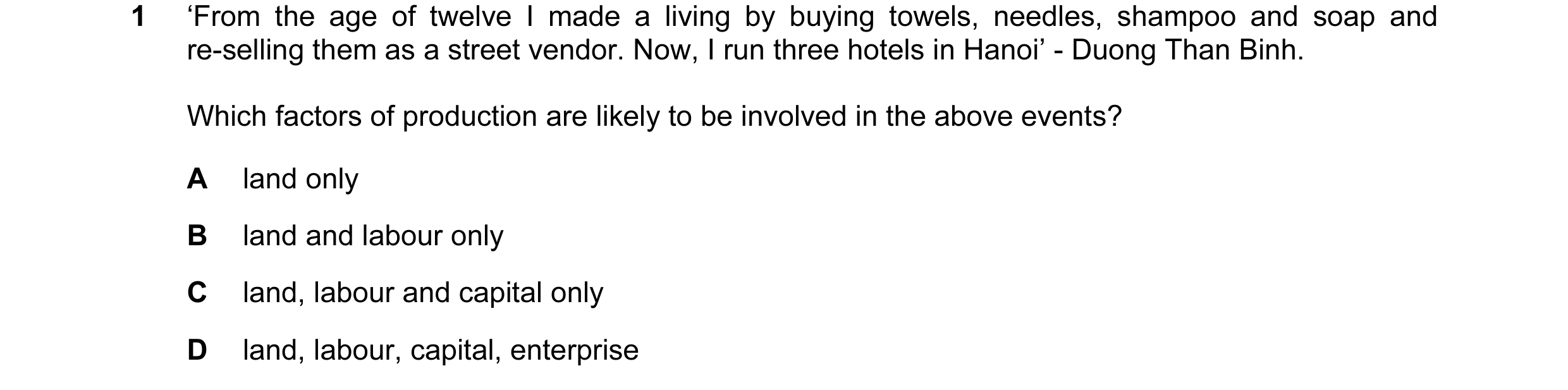 Question 23: ‘From the age of twelve I made a living by buying towels, needles, shampoo and soap and re-selling them as a street vendor. Now, I run thre…