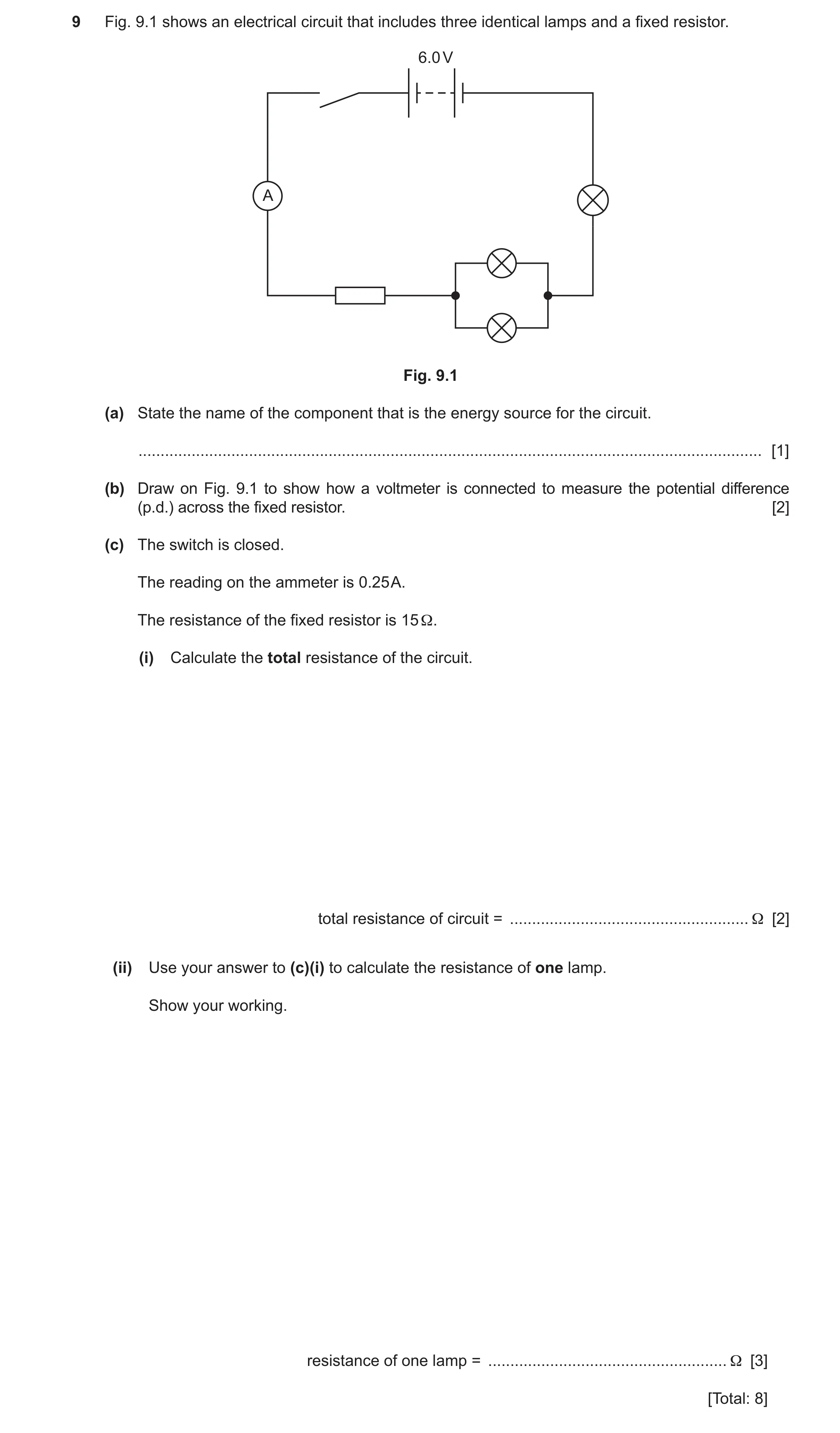 Question 50: Fig. 9.1 shows an electrical circuit that includes three identical lamps and a fixed resistor. 6.0 V A Fig. 9.1 (a) State the name of the c…