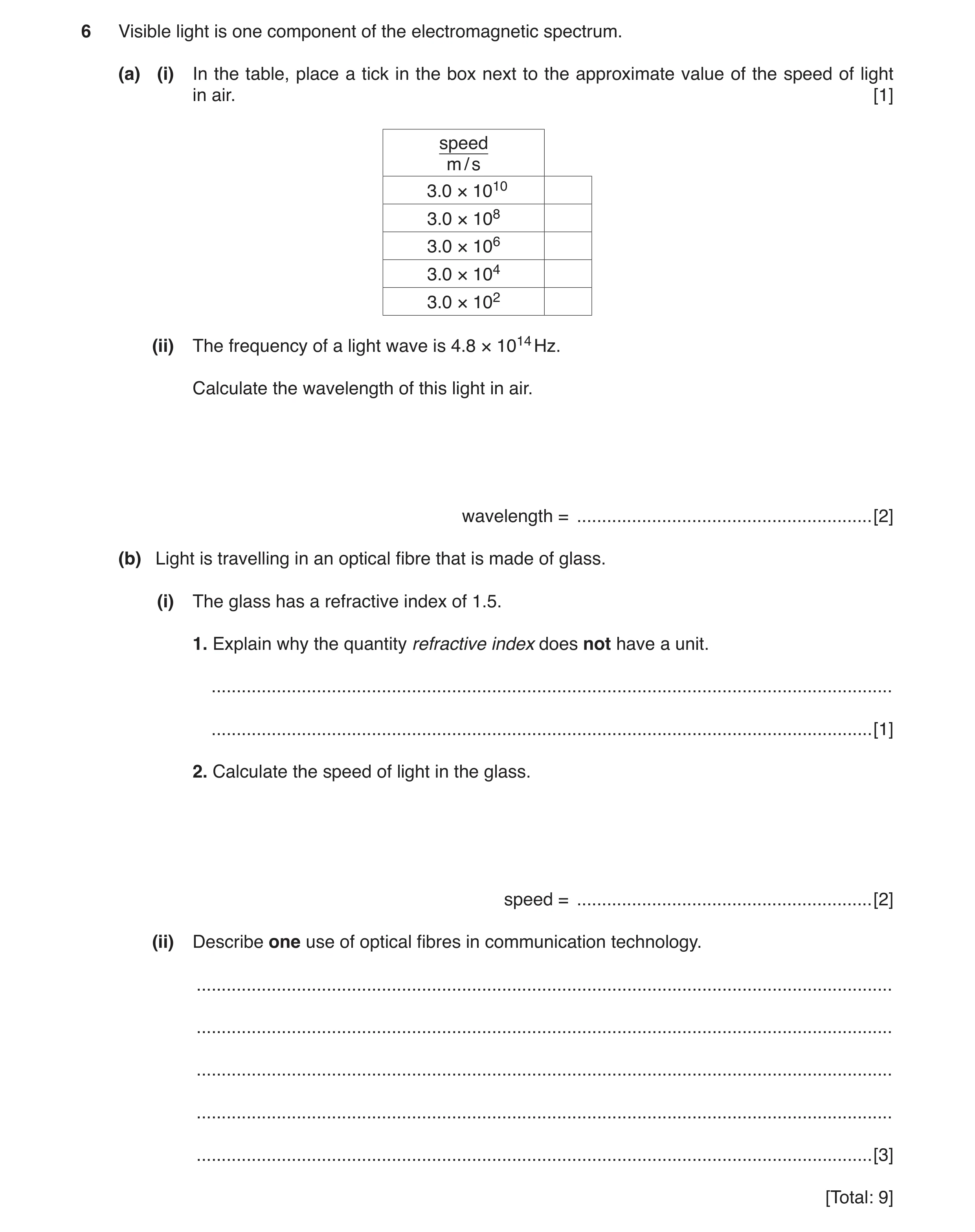 Question 2: Visible light is one component of the electromagnetic spectrum. (a) (i) In the table, place a tick in the box next to the approximate value…