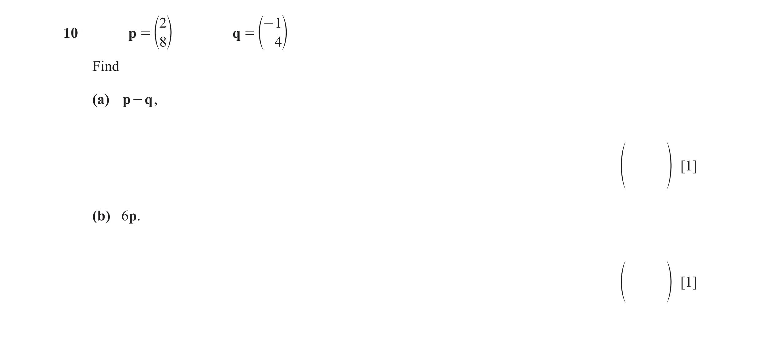 Question 61: - 1 10 p = q = e8o e 4o Find (a) p - q , [1] f p (b) 6p. [1] f p