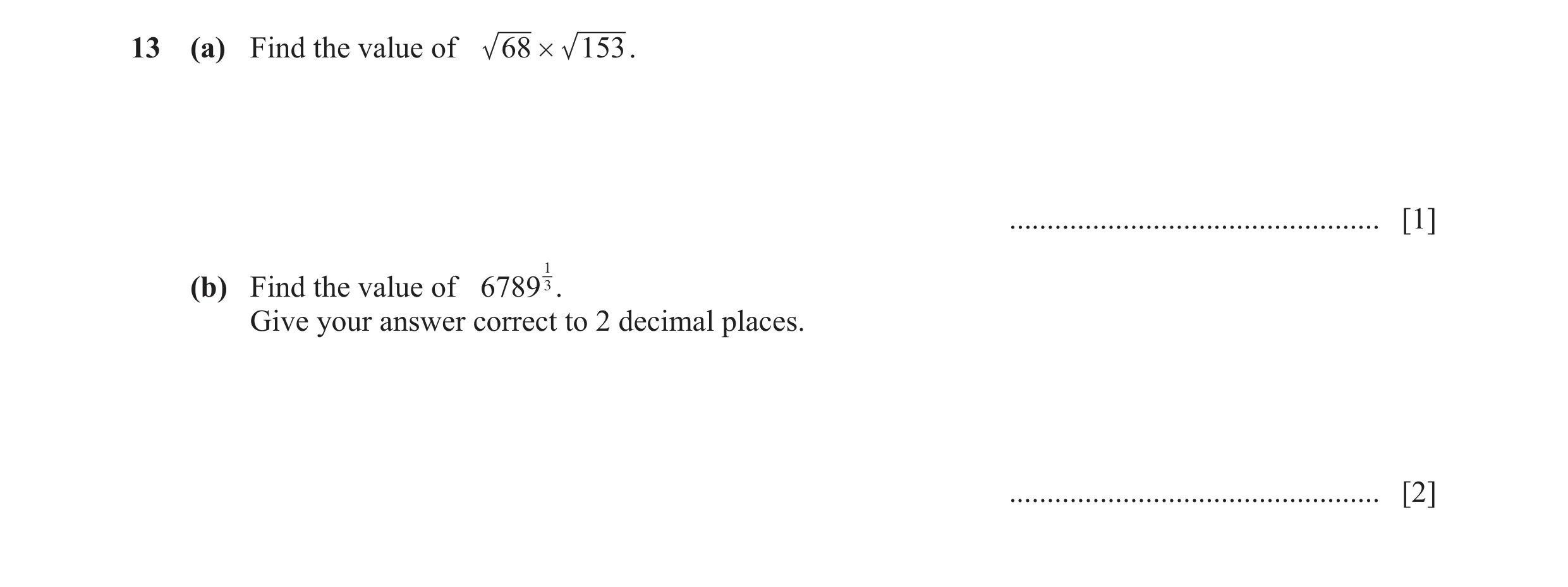 Question 58: (a) Find the value of 68 # 153 . ................................................. [1] 3 (b) Find the value of 6789 1. Give your answer cor…