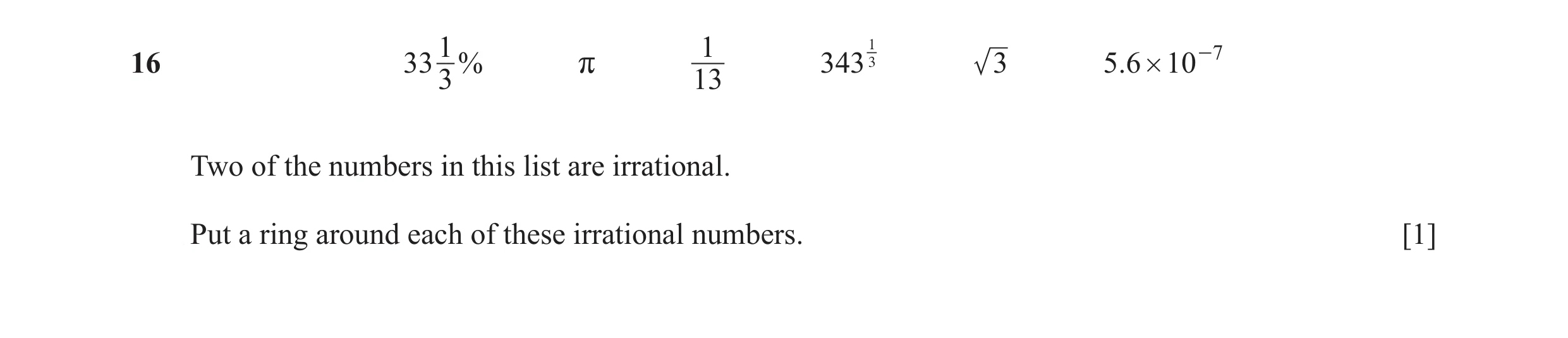 Question 122: 1 316 33 % r 343 1 3 .56 # 10 -7 3 13 Two of the numbers in this list are irrational. Put a ring around each of these irrational numbers. […