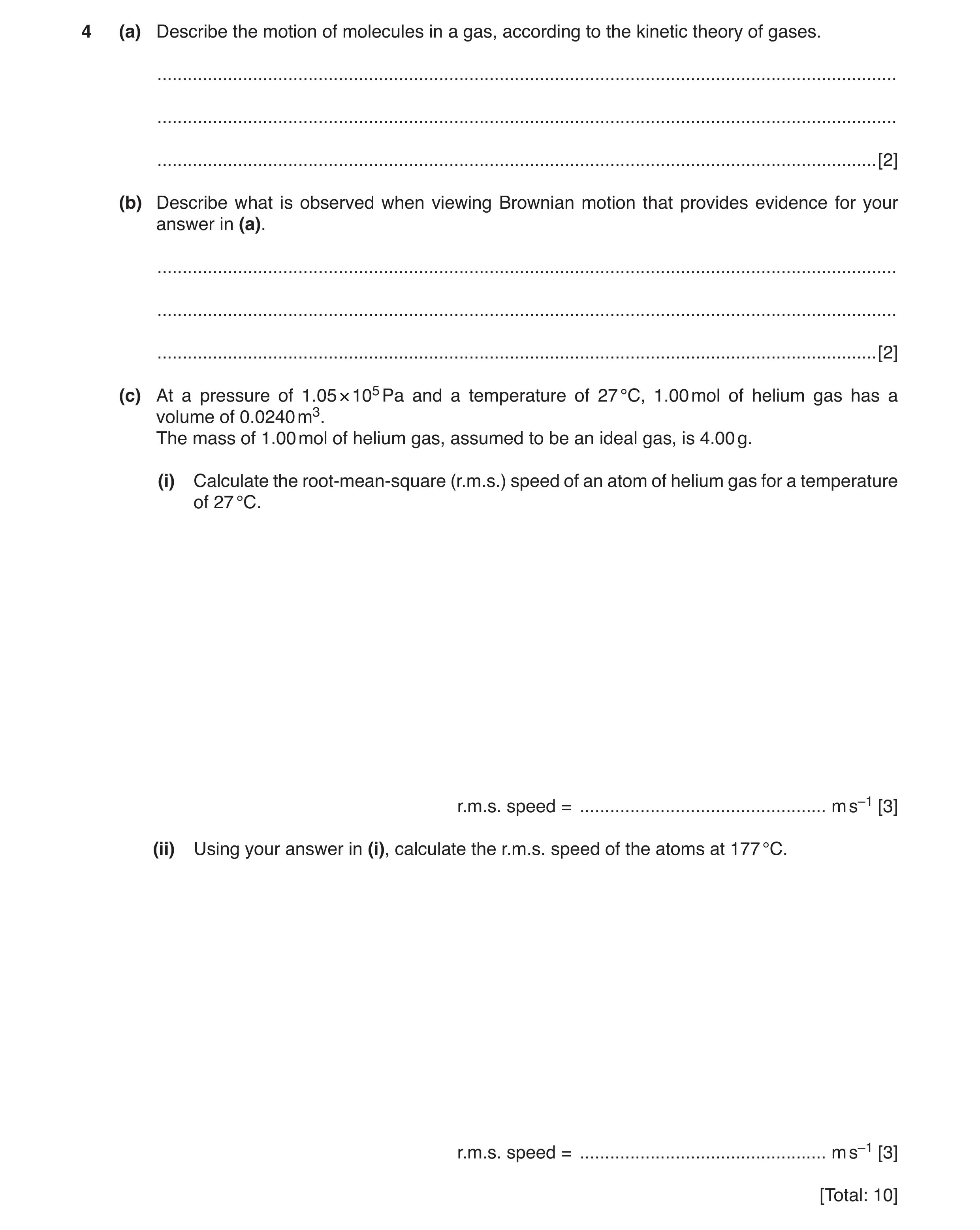 Question 3: (a) Describe the motion of molecules in a gas, according to the kinetic theory of gases. ..................................................…