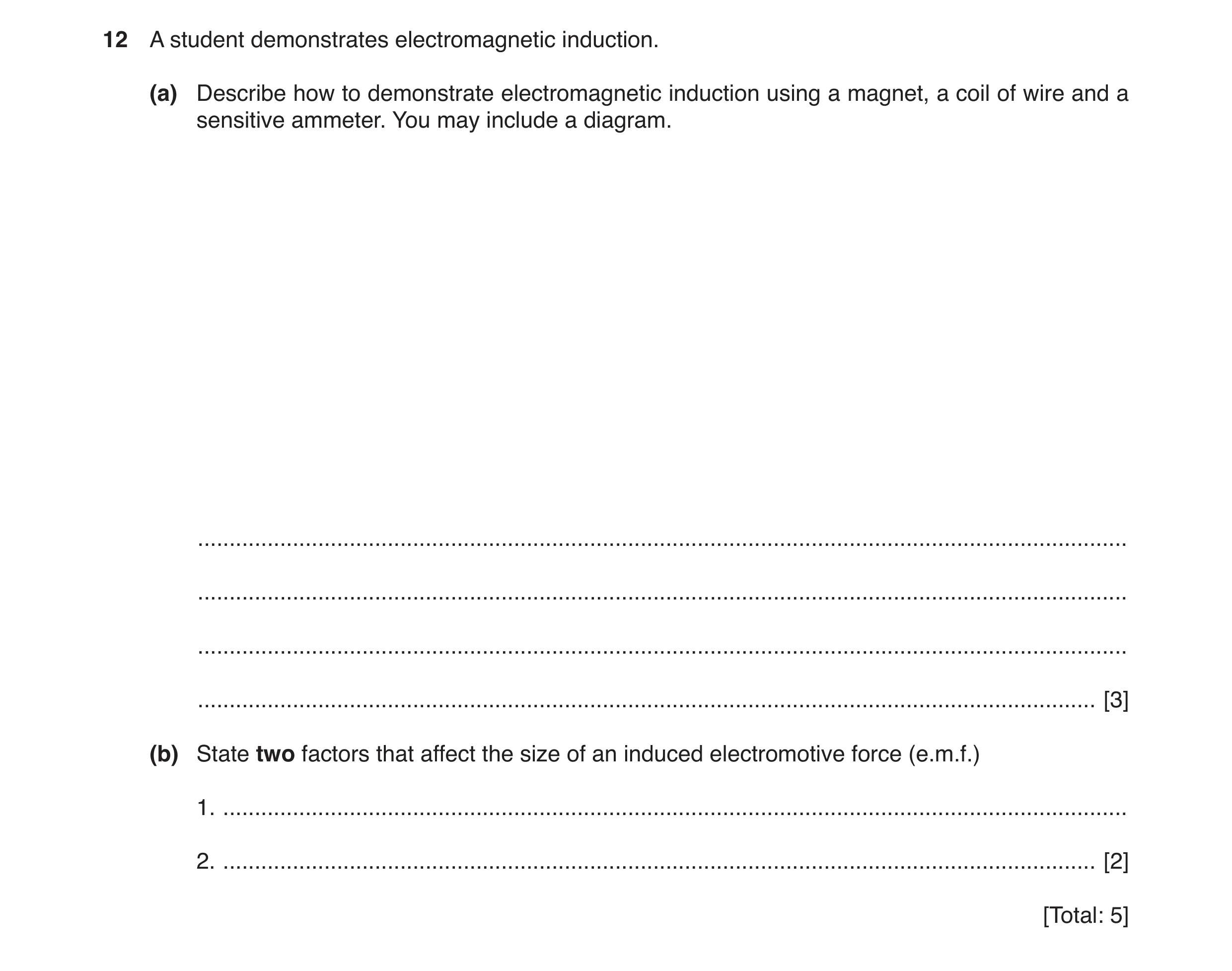 Question 2: A student demonstrates electromagnetic induction. (a) Describe how to demonstrate electromagnetic induction using a magnet, a coil of wire …