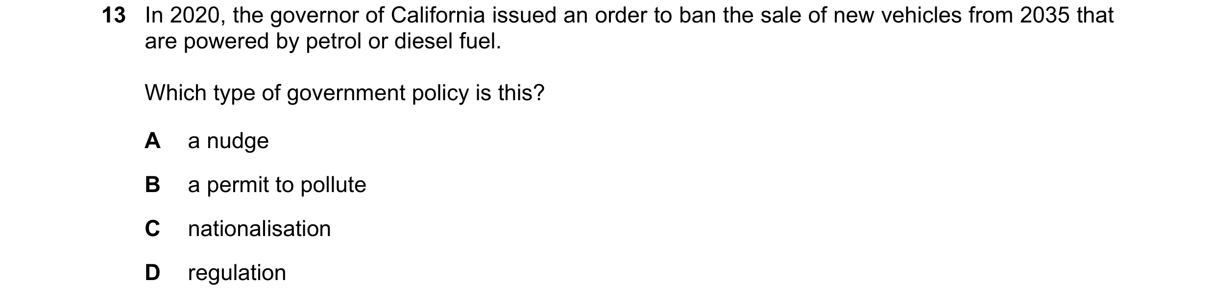 Question 72: In 2020, the governor of California issued an order to ban the sale of new vehicles from 2035 that are powered by petrol or diesel fuel. Wh…
