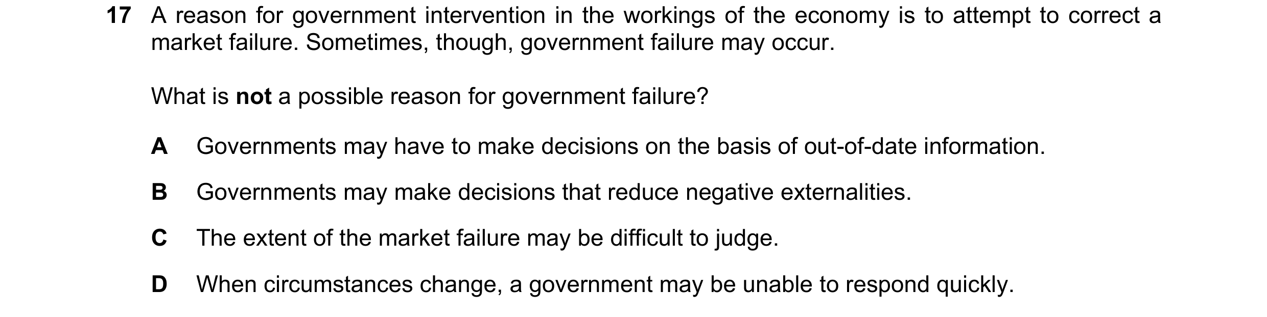 Question 73: A reason for government intervention in the workings of the economy is to attempt to correct a market failure. Sometimes, though, governmen…