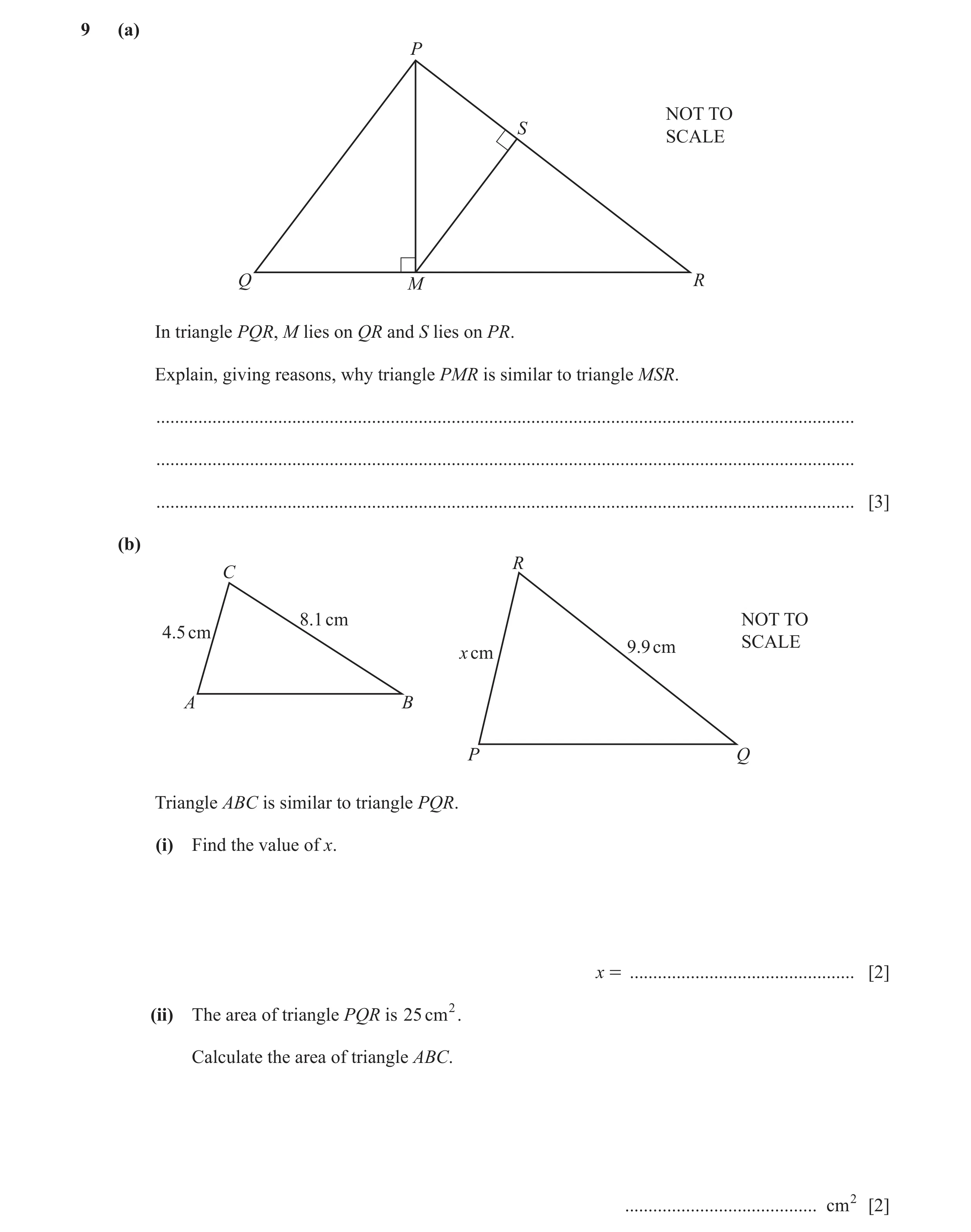 Question 15: (a) P NOT TO S SCALE Q M R In triangle PQR, M lies on QR and S lies on PR. Explain, giving reasons, why triangle PMR is similar to triangle…