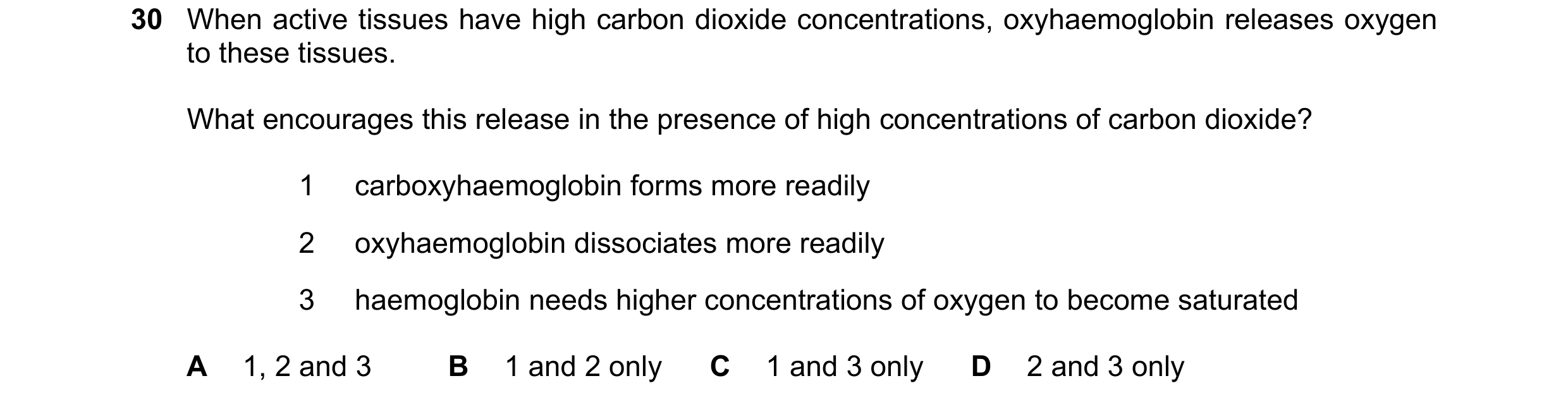 Question 120: When active tissues have high carbon dioxide concentrations, oxyhaemoglobin releases oxygen to these tissues. What encourages this release …