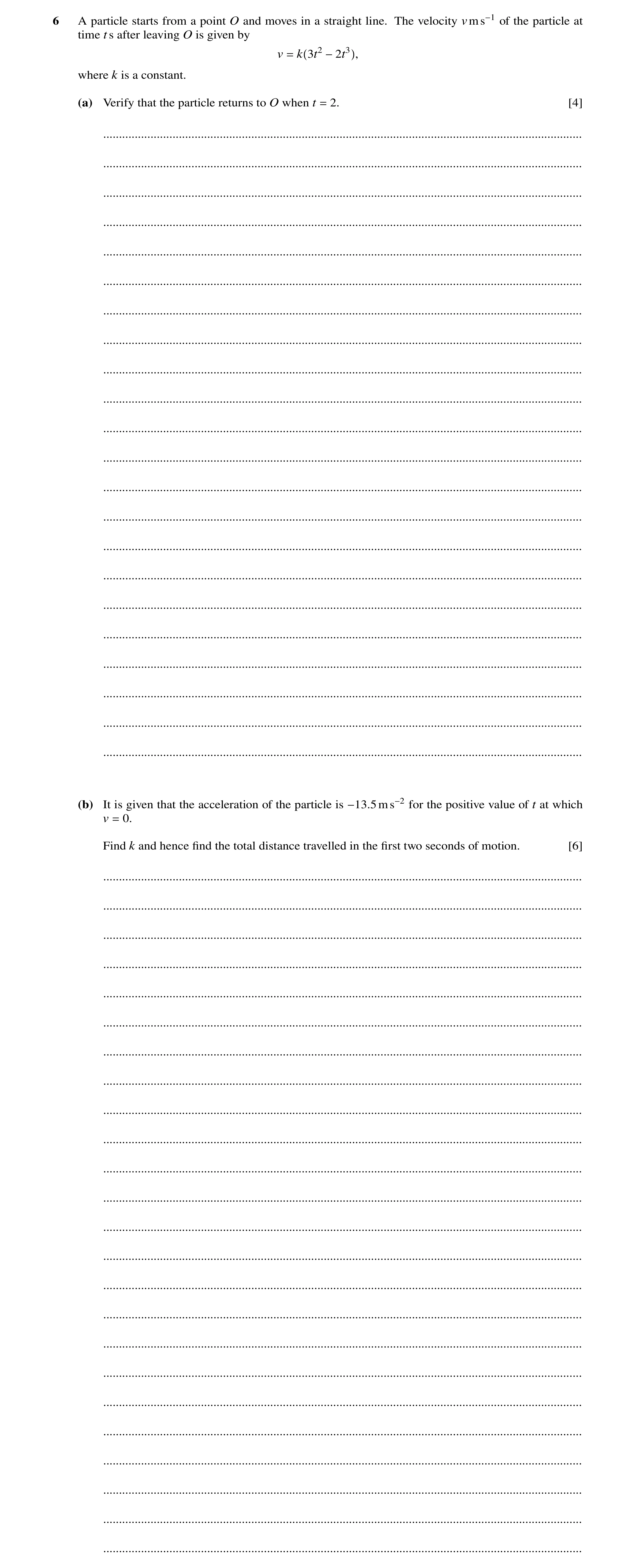 Question 280: A particle starts from a point O and moves in a straight line. The velocity vms−1 of the particle at time t s after leaving O is given by v…