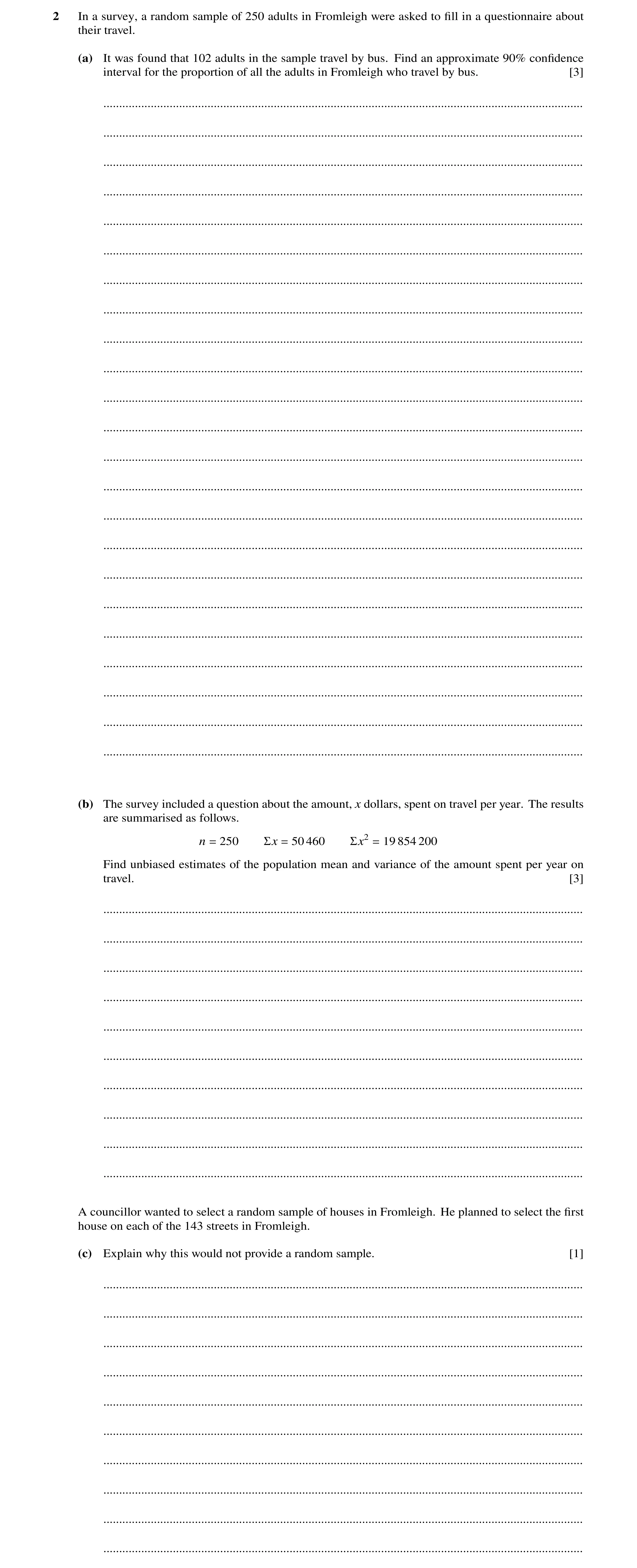 Question 4: In a survey, a random sample of 250 adults in Fromleigh were asked to ﬁll in a questionnaire about their travel. (a) It was found that 102 …