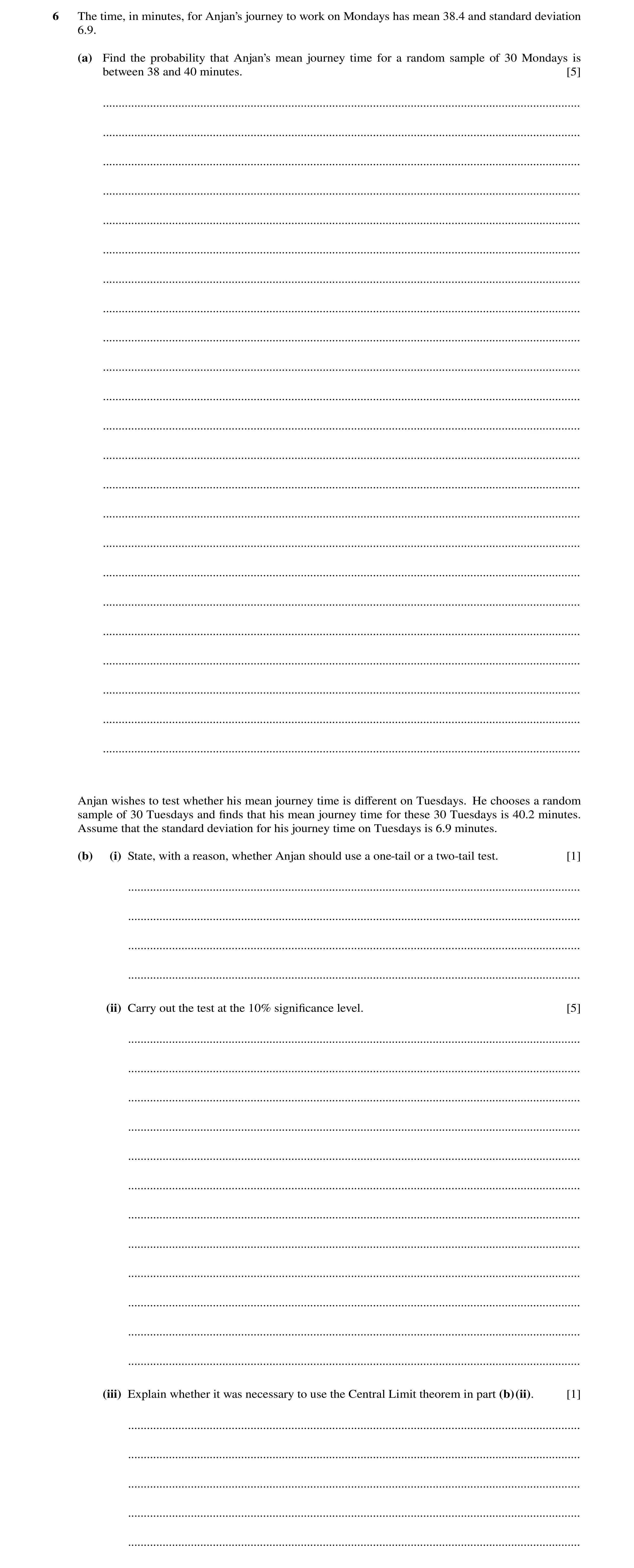 Question 55: The time, in minutes, for Anjan’s journey to work on Mondays has mean 38.4 and standard deviation 6.9. (a) Find the probability that Anjan’…