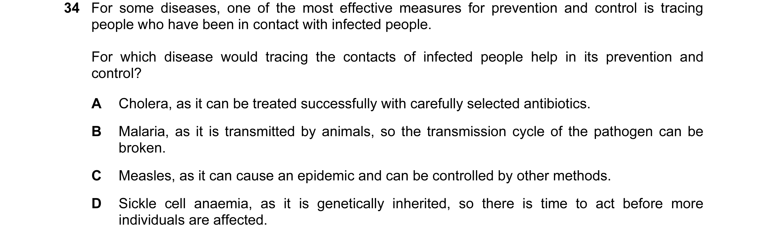 Question 43: For some diseases, one of the most effective measures for prevention and control is tracing people who have been in contact with infected p…