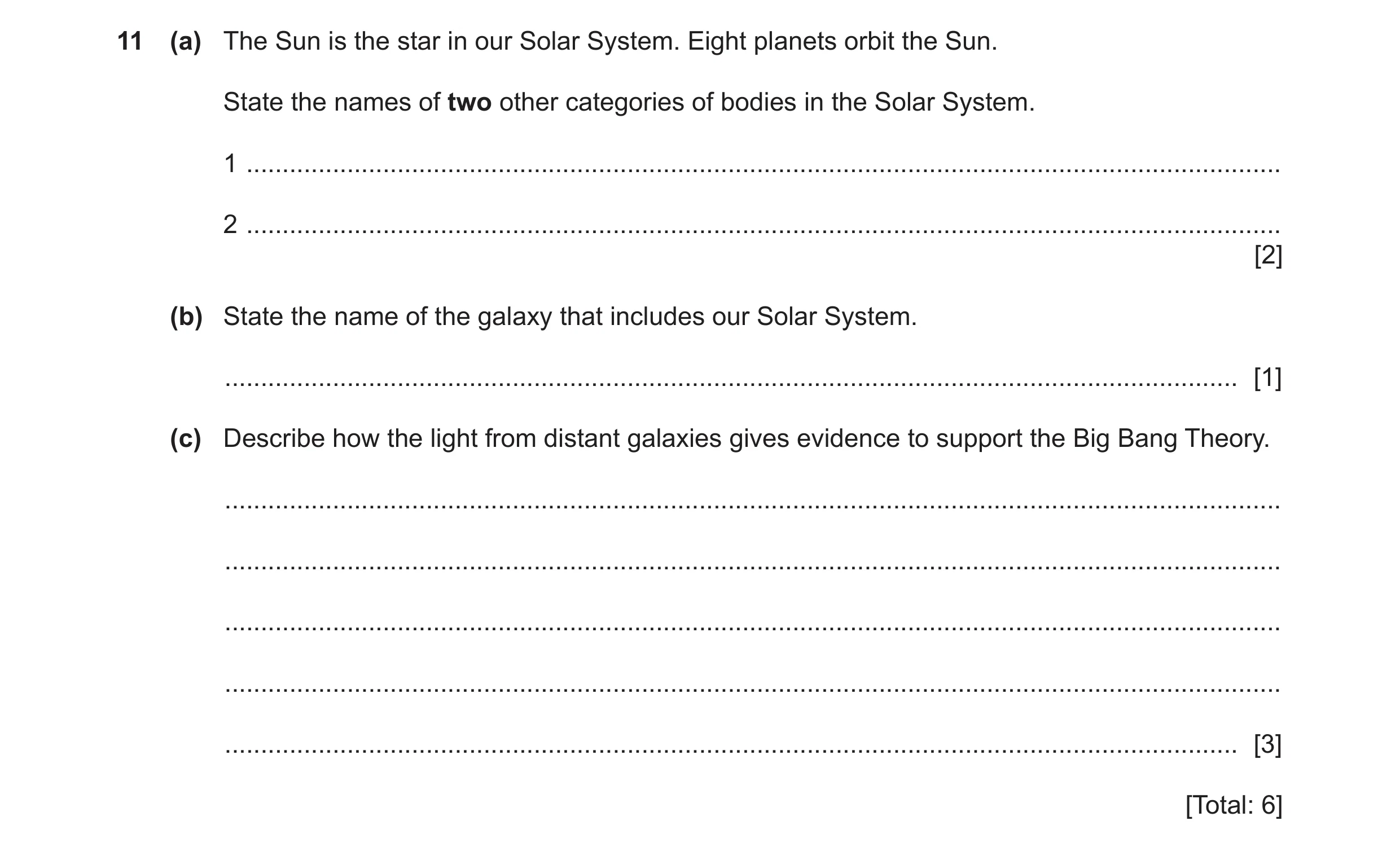 Question 9: (a) The Sun is the star in our Solar System. Eight planets orbit the Sun. State the names of two other categories of bodies in the Solar Sy…