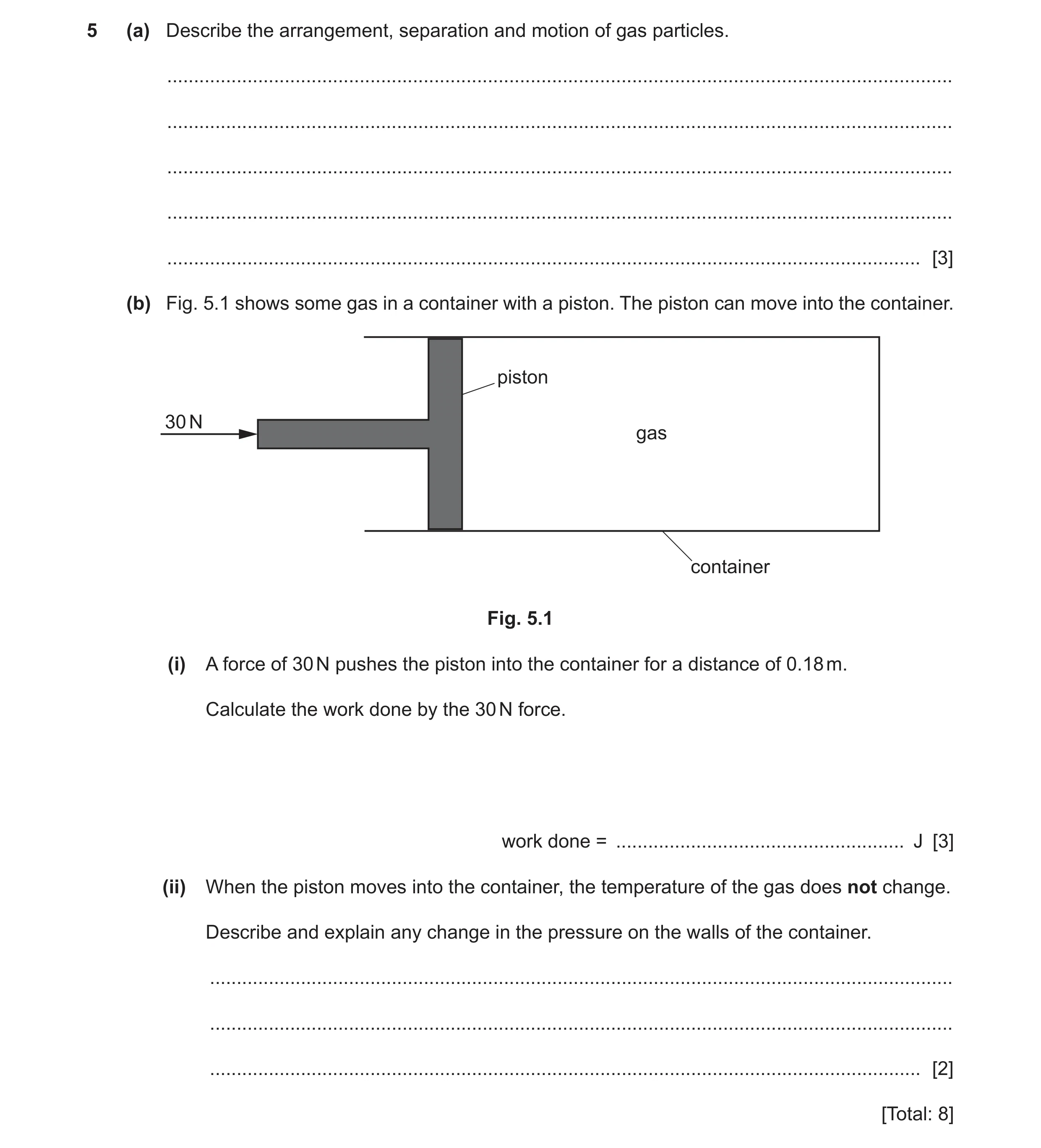 Question 43: (a) Describe the arrangement, separation and motion of gas particles. .....................................................................…