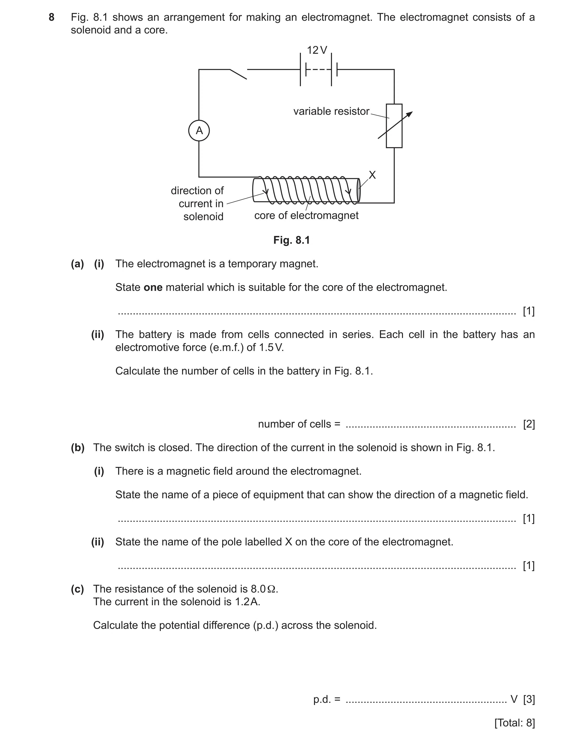Question 48: Fig. 8.1 shows an arrangement for making an electromagnet. The electromagnet consists of a solenoid and a core. 12 V variable resistor A X …