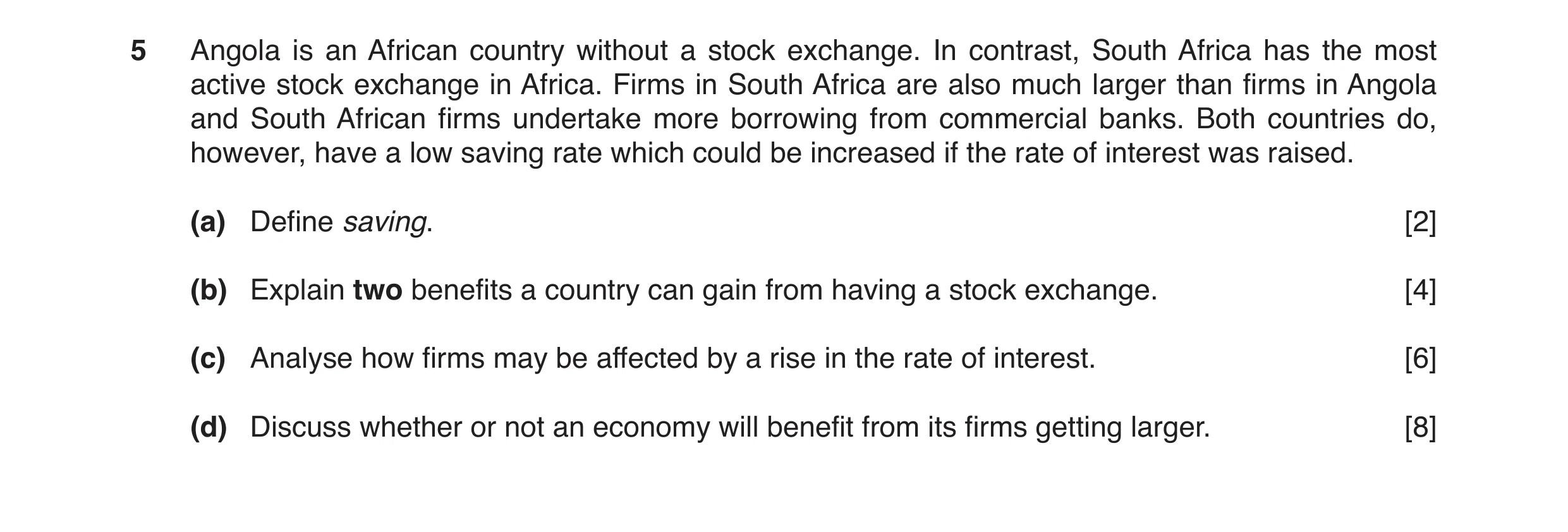 Question 19: Angola is an African country without a stock exchange. In contrast, South Africa has the most active stock exchange in Africa. Firms in Sou…