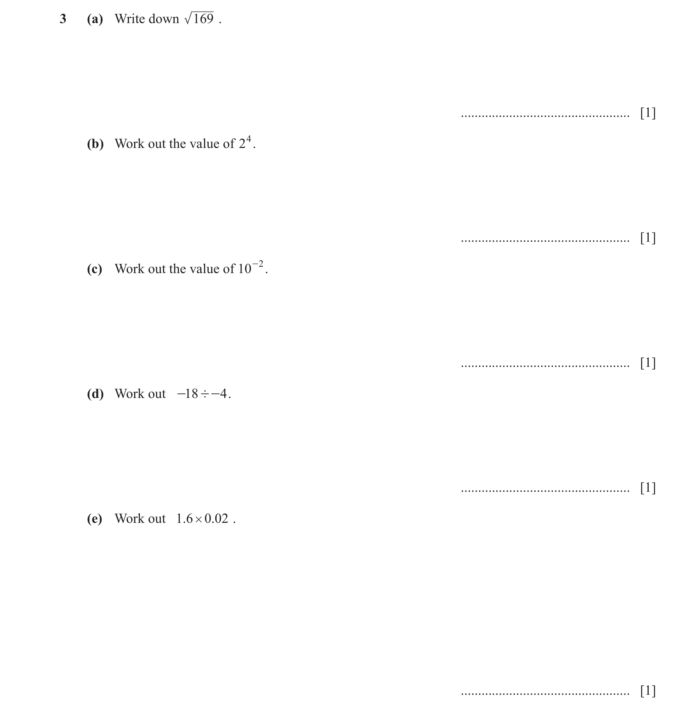 Question 126: (a) Write down 169 . ................................................. [1] (b) Work out the value of 24. ..................................…