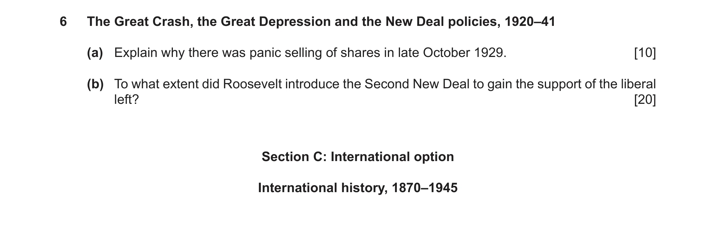 Question 20: The Great Crash, the Great Depression and the New Deal policies, 1920–41 (a) Explain why there was panic selling of shares in late October …