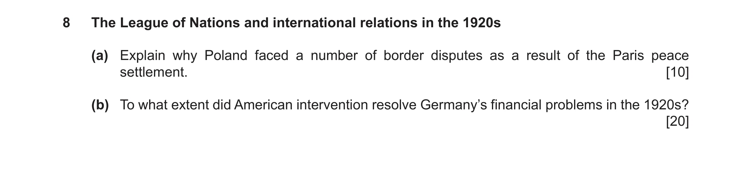 Question 13: The League of Nations and international relations in the 1920s (a) Explain why Poland faced a number of border disputes as a result of the …