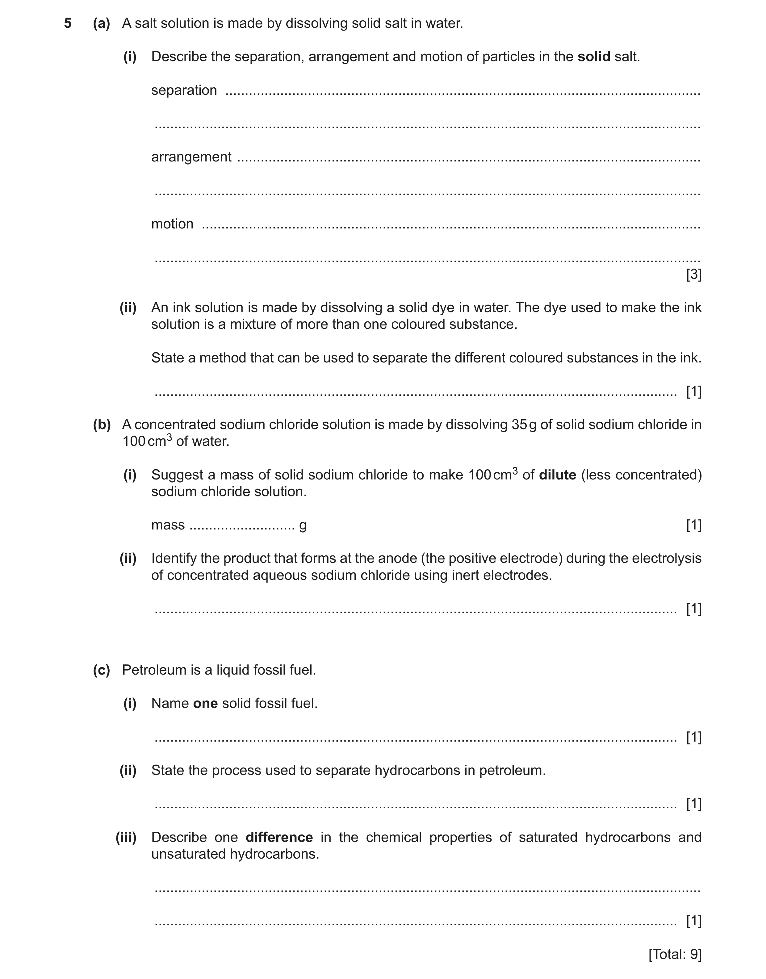 Question 6: (a) A salt solution is made by dissolving solid salt in water. (i) Describe the separation, arrangement and motion of particles in the soli…
