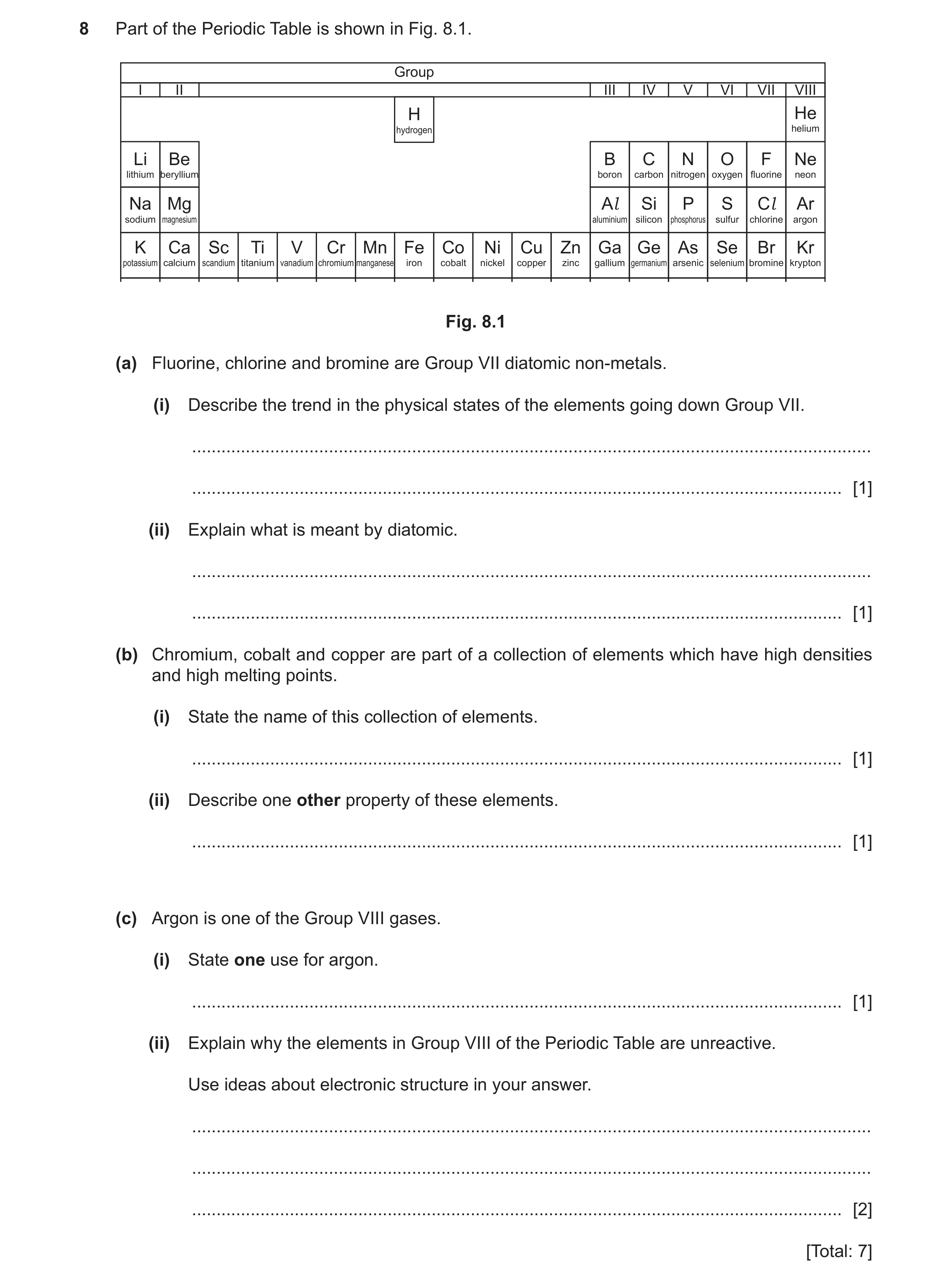 Question 17: Part of the Periodic Table is shown in Fig. 8.1. Group I II III IV V VI VII VIII H He hydrogen helium Li Be B C N O F Ne lithium beryllium …