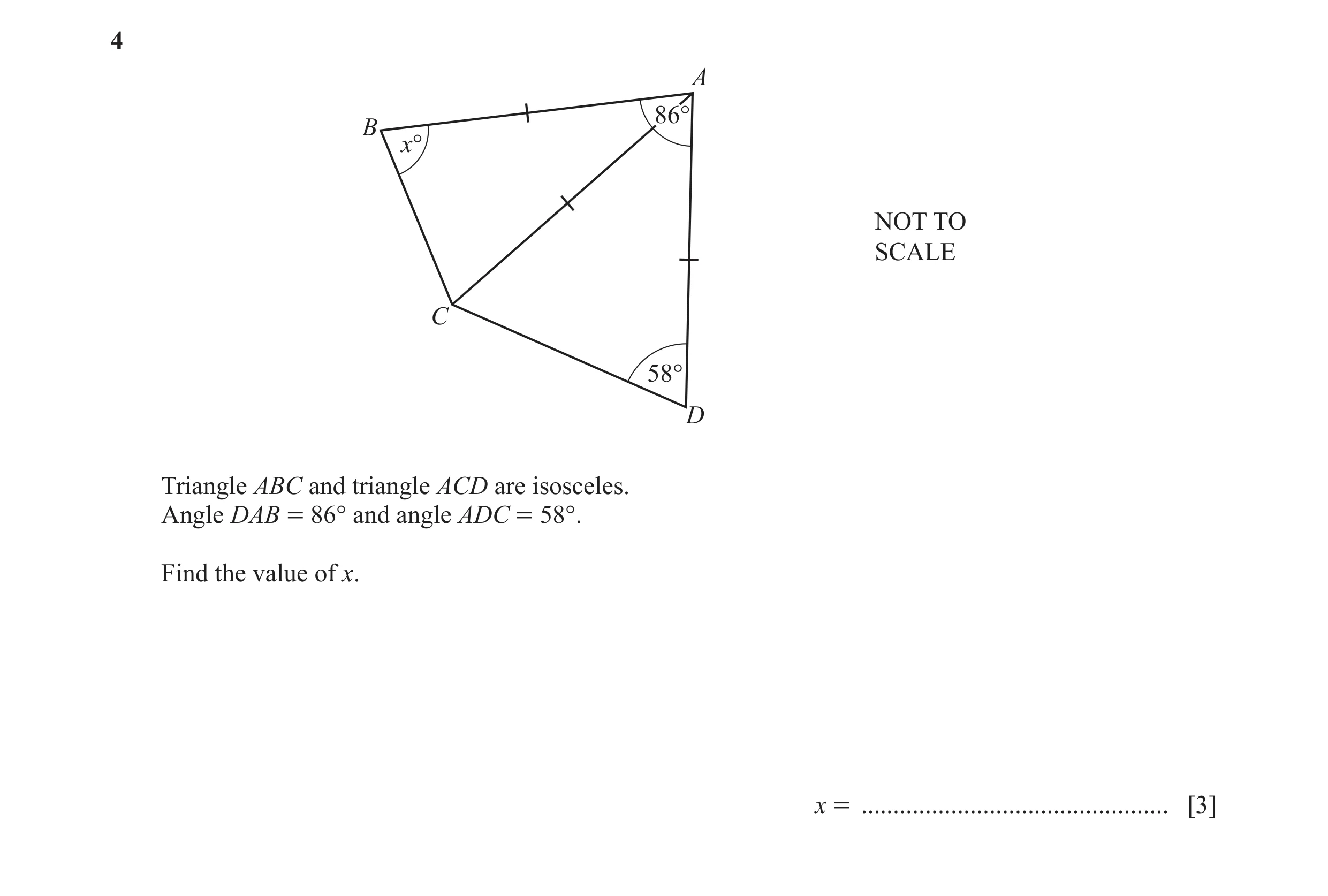 Question 51: A 86° B x° NOT TO SCALE C 58° D Triangle ABC and triangle ACD are isosceles. Angle DAB = 86° and angle ADC = 58°. Find the value of x. x = …