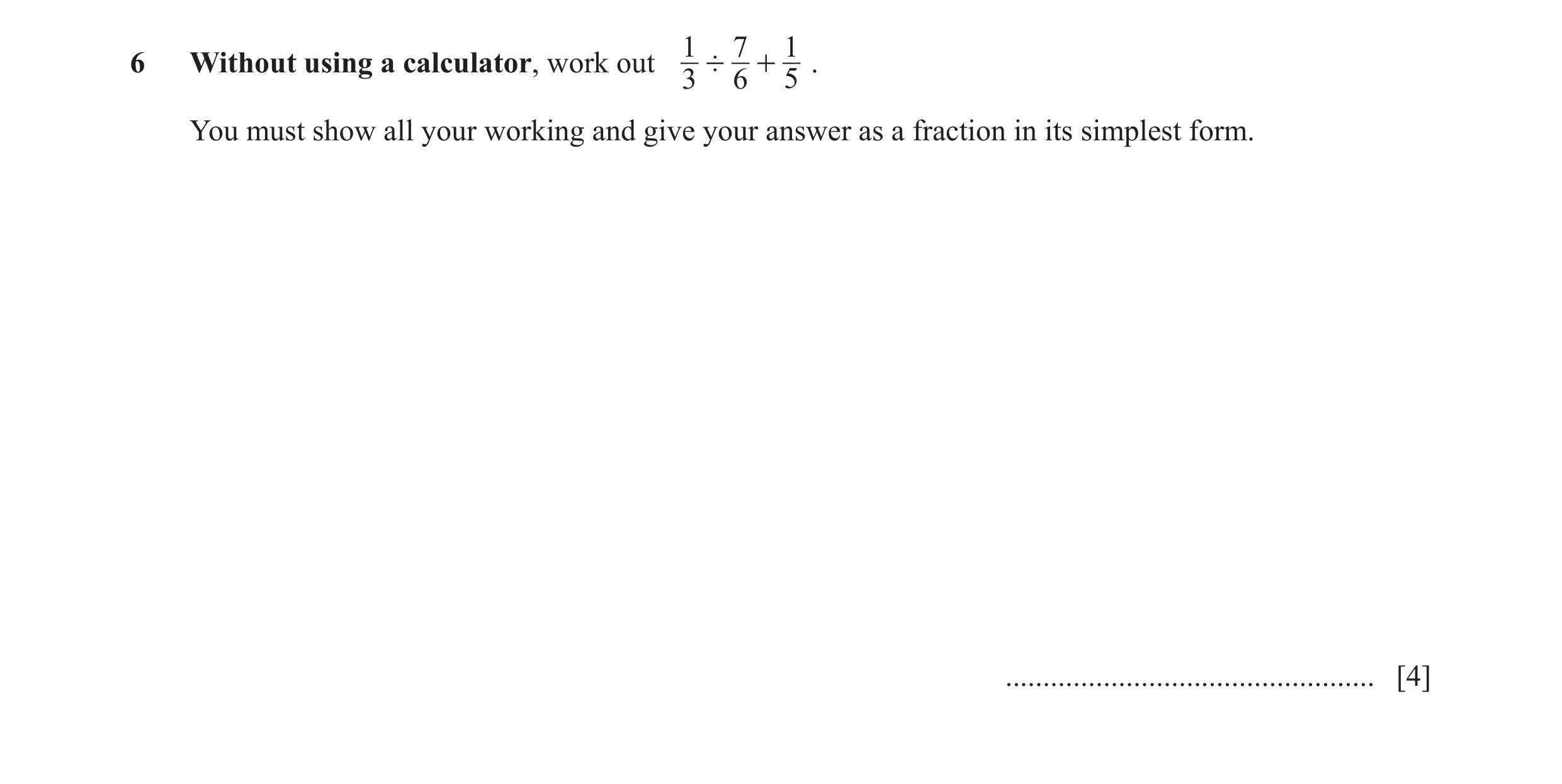 Question 80: 7 16 Without using a calculator, work out ' + . 3 6 5 You must show all your working and give your answer as a fraction in its simplest for…