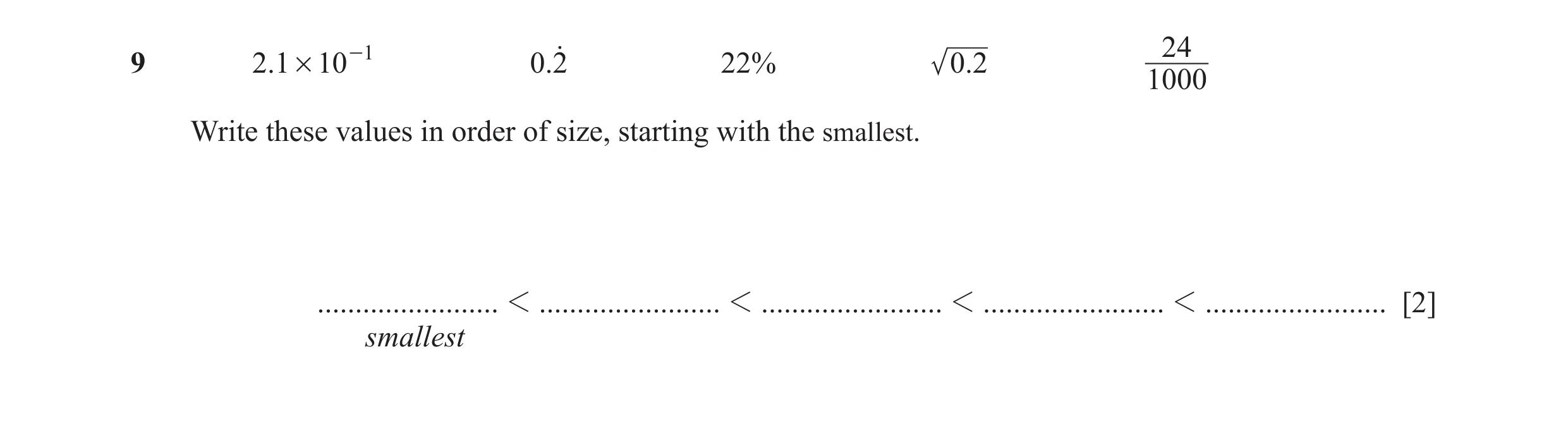 Question 16: -1 249 .21 # 10 .02o 22% .02 1000 Write these values in order of size, starting with the smallest. ........................ 1 .............…