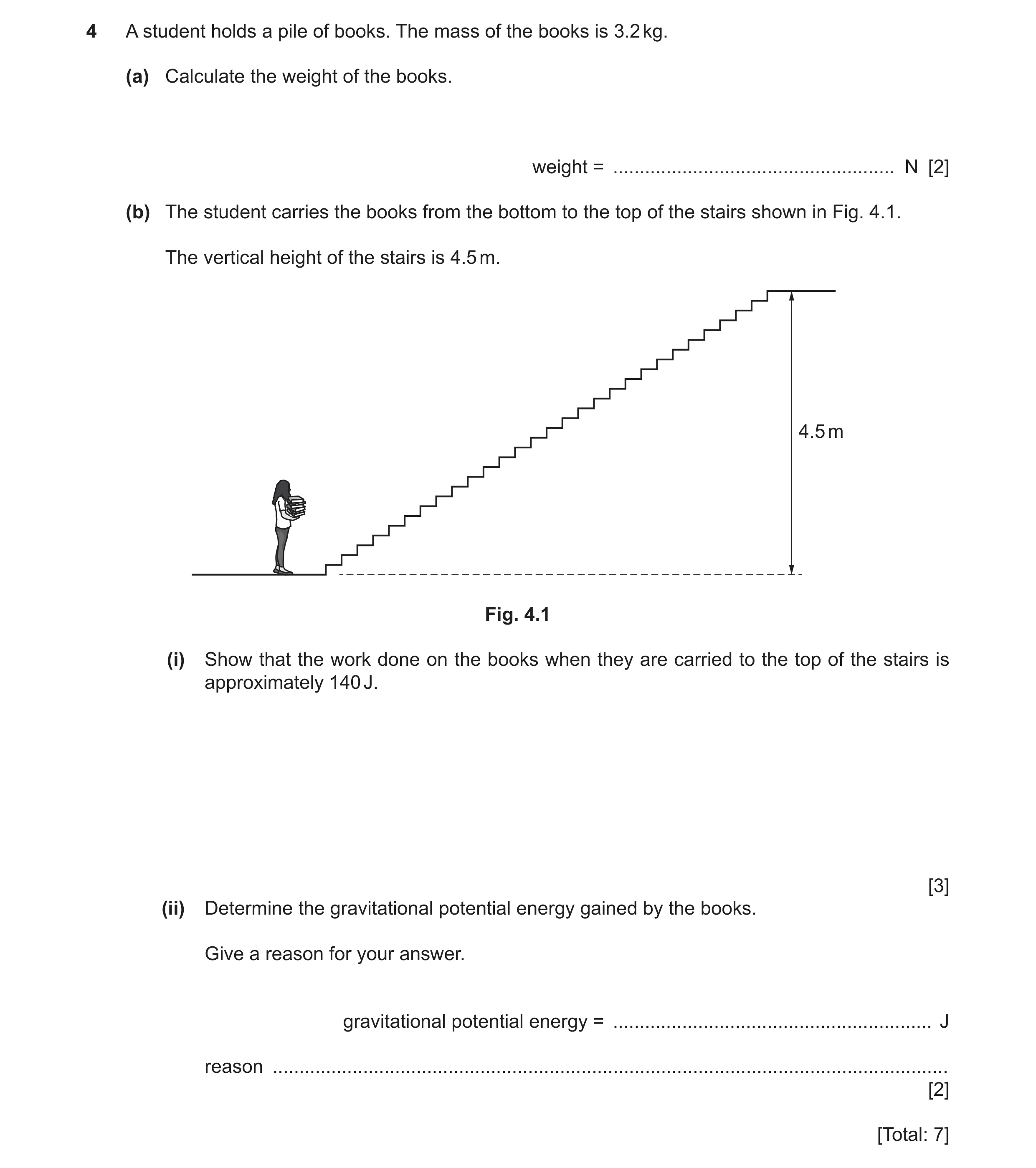 Question 50: A student holds a pile of books. The mass of the books is 3.2 kg. (a) Calculate the weight of the books. weight = .........................…