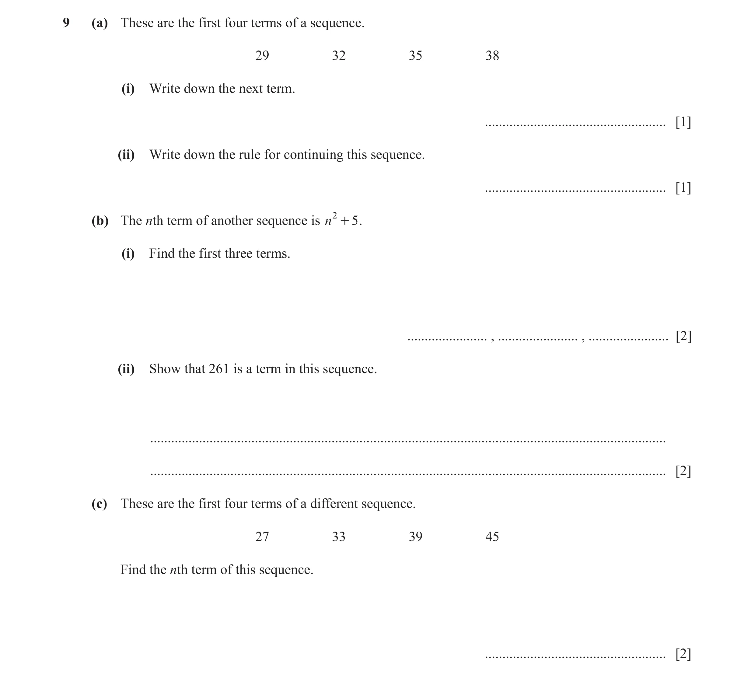 Question 41: (a) These are the first four terms of a sequence. 29 32 35 38 (i) Write down the next term. ...............................................…