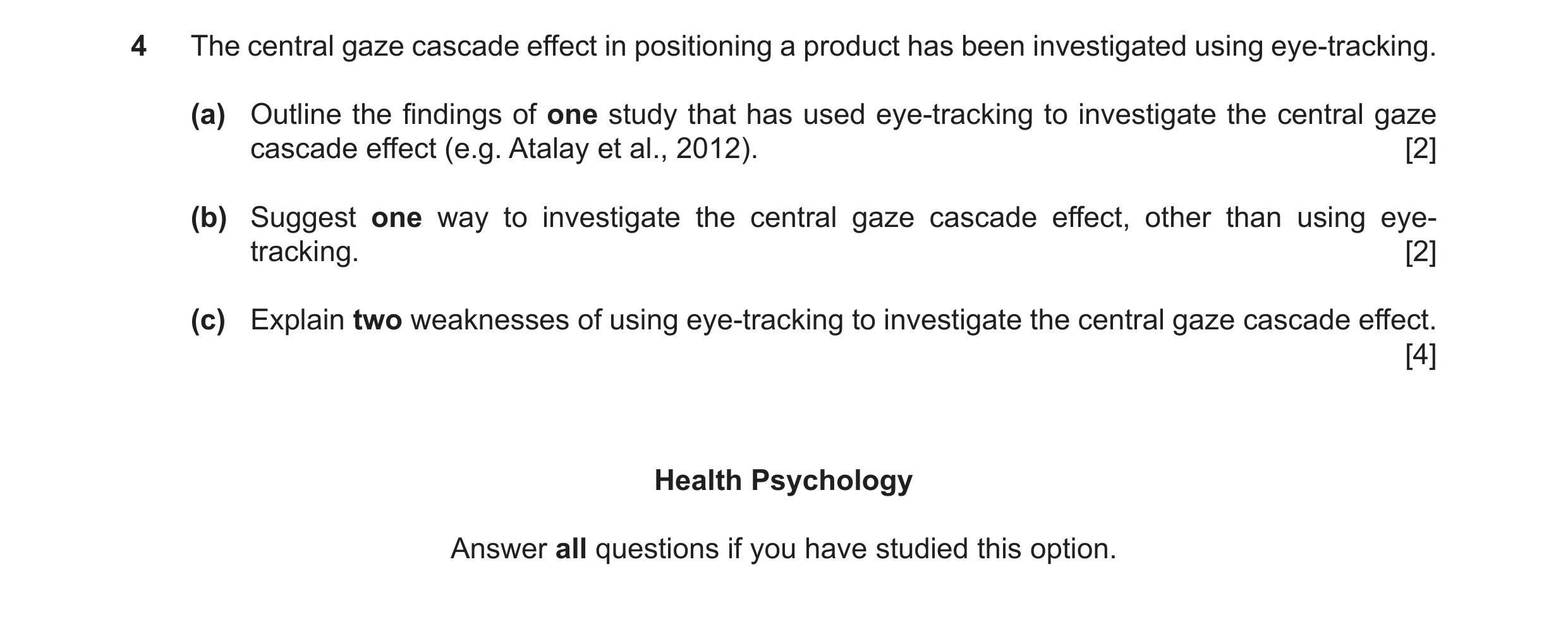 Question 58: The central gaze cascade effect in positioning a product has been investigated using eye-tracking. (a) Outline the findings of one study th…