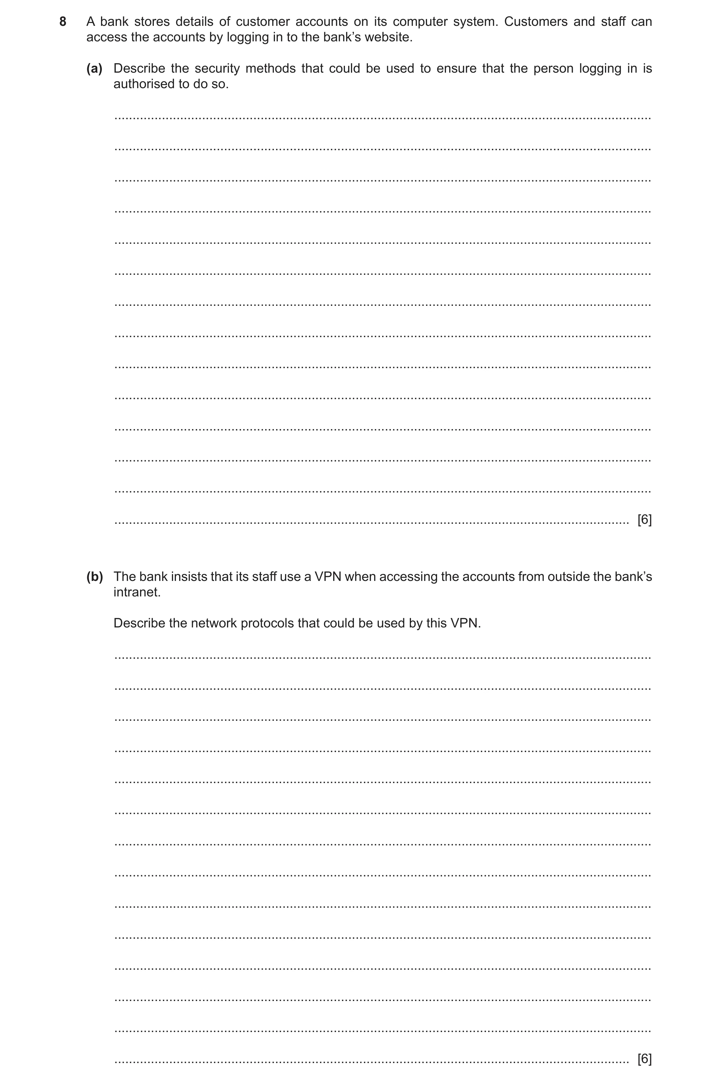 Question 12: A bank stores details of customer accounts on its computer system. Customers and staff can access the accounts by logging in to the bank’s …
