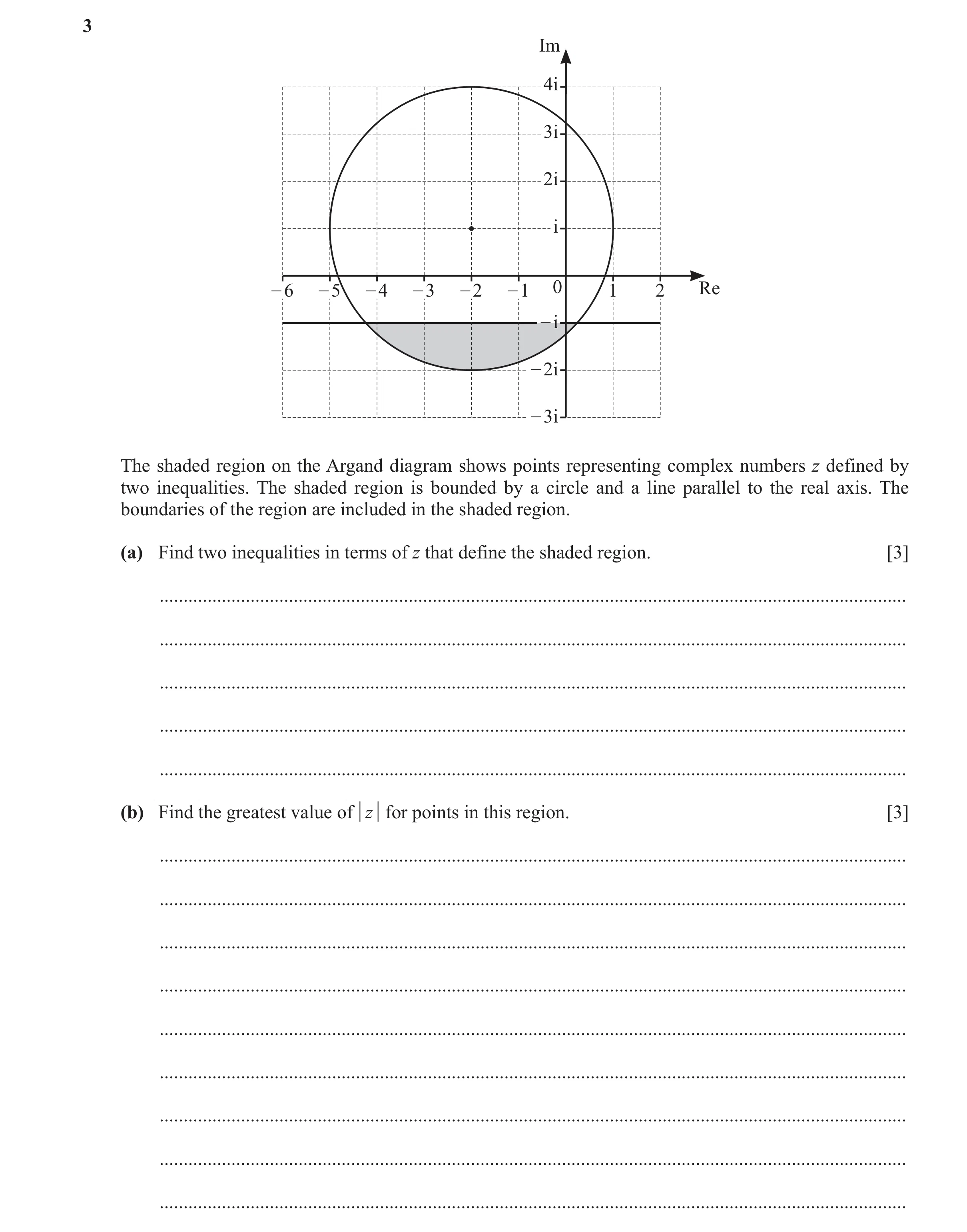 Question 100: Im 4i 3i 2i i – 6 – 5 – 4 – 3 – 2 – 1 0 1 2 Re – i – 2i – 3i The shaded region on the Argand diagram shows points representing complex numb…