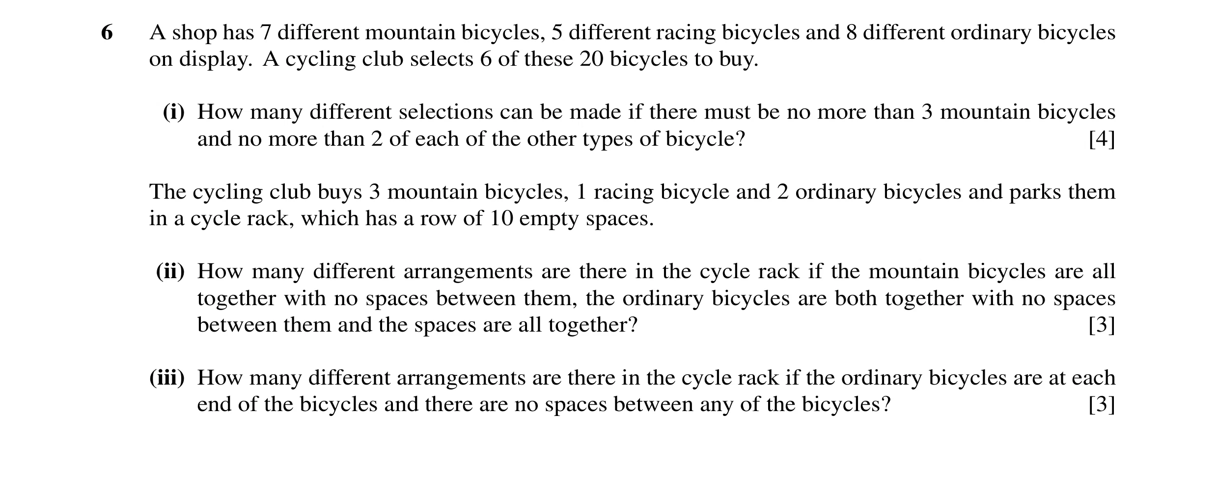 Question 19: A shop has 7 different mountain bicycles, 5 different racing bicycles and 8 different ordinary bicycles on display. A cycling club selects …