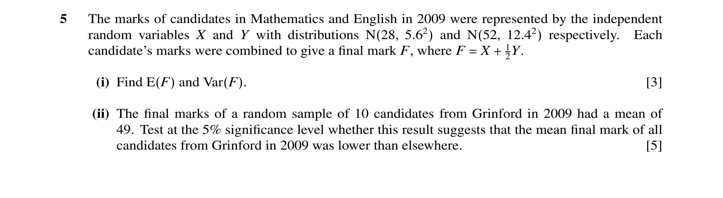 Question 13: The marks of candidates in Mathematics and English in 2009 were represented by the independent random variables X and Y with distributions …