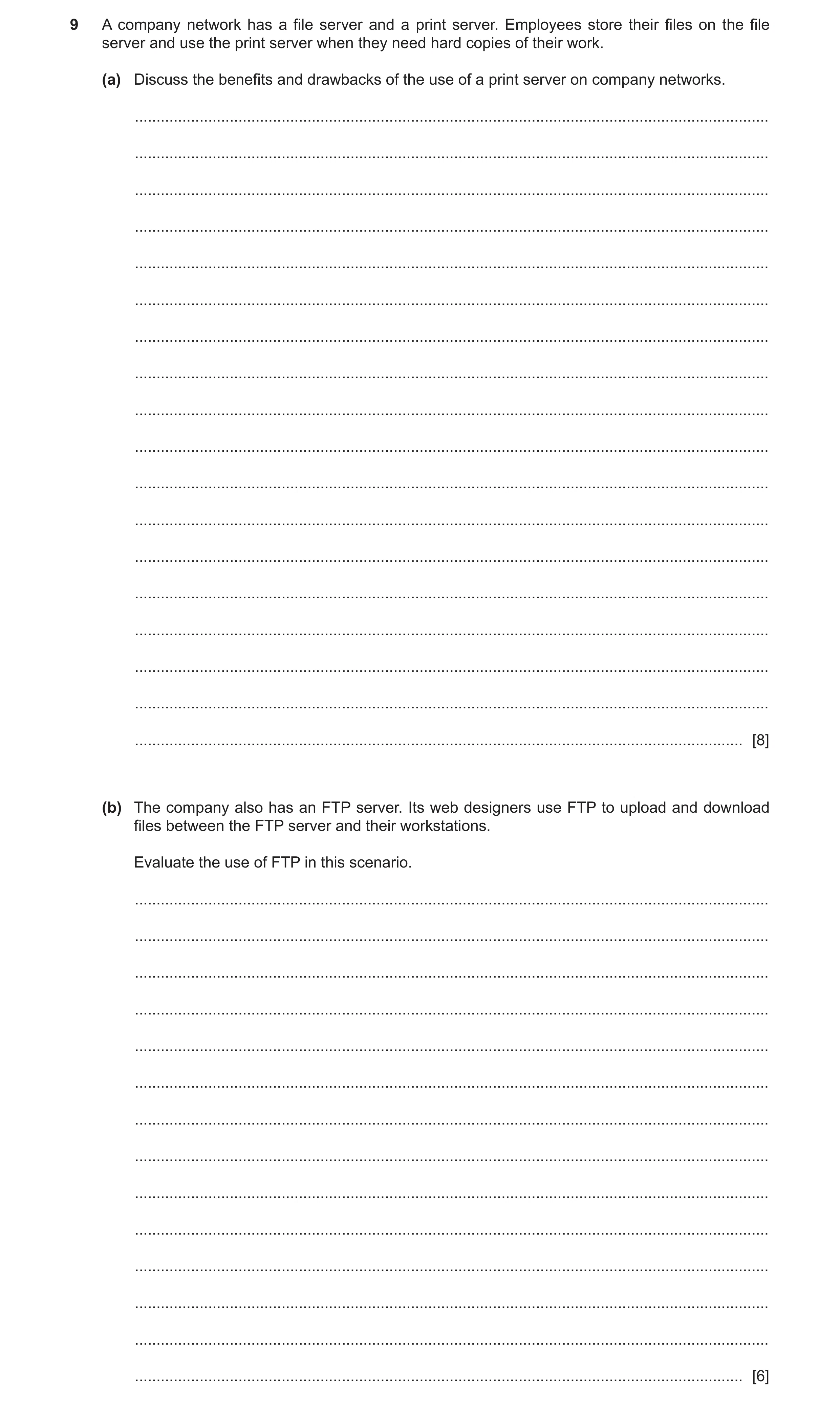 Question 8: A company network has a file server and a print server. Employees store their files on the file server and use the print server when they n…