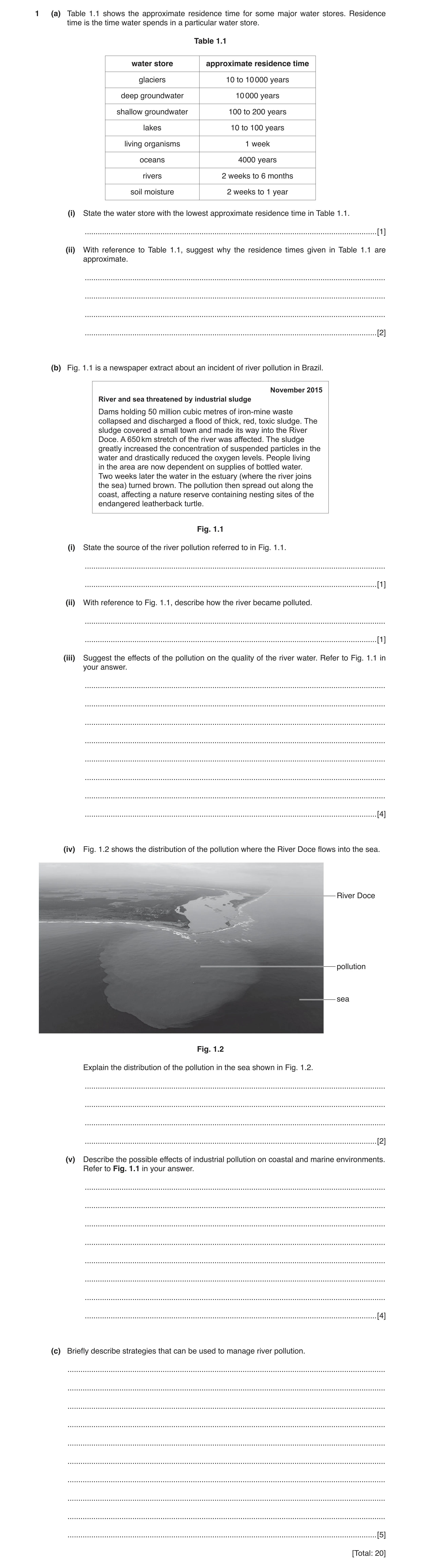 Question 7: (a) Table 1.1 shows the approximate residence time for some major water stores. Residence time is the time water spends in a particular wat…