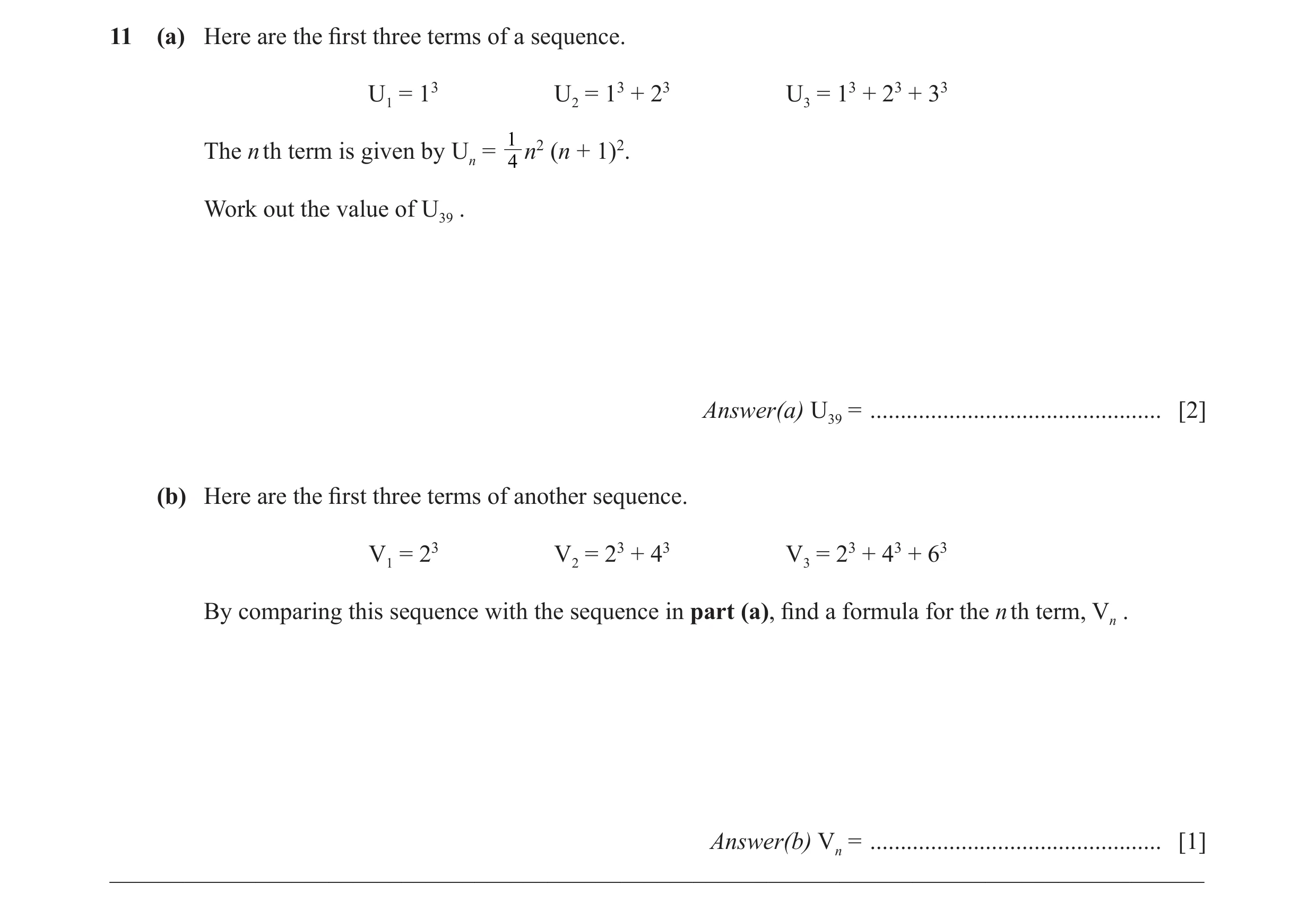 Question 6: (a) Here are the ﬁ rst three terms of a sequence. U1 = 13 U2 = 13 + 23 U3 = 13 + 23 + 33 1 The n th term is given by Un = 4 n2 (n + 1)2. Wo…
