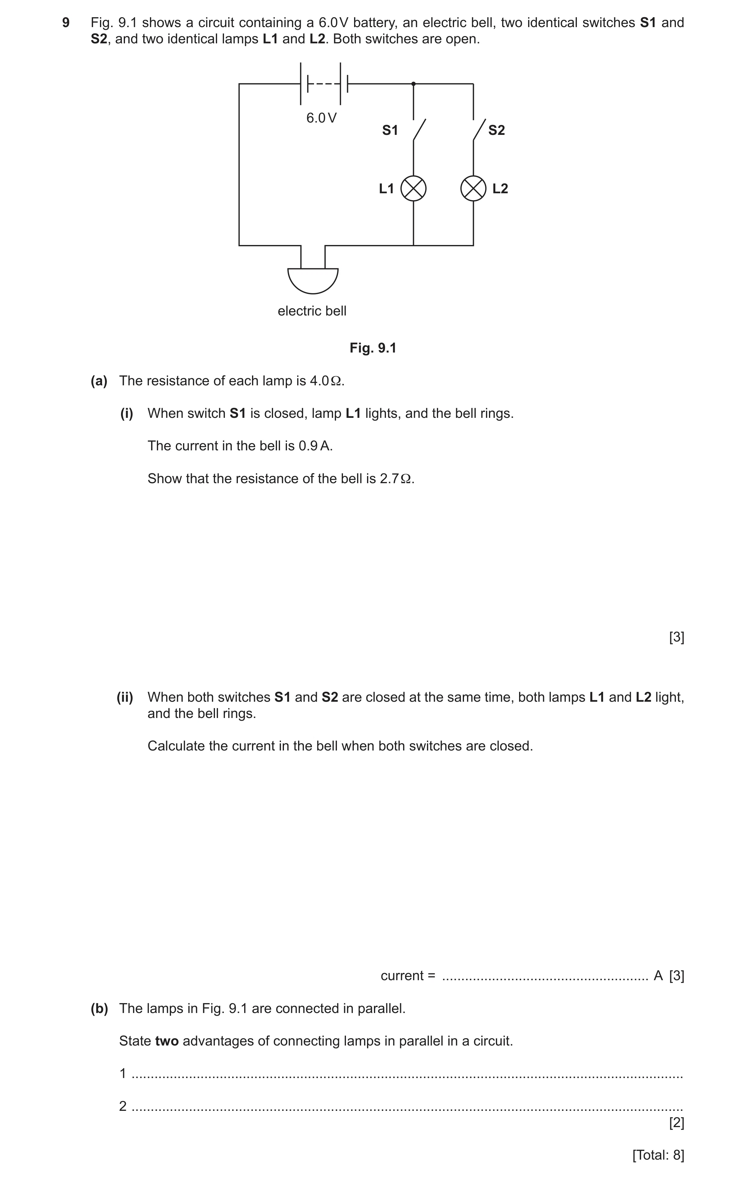 Question 25: Fig. 9.1 shows a circuit containing a 6.0 V battery, an electric bell, two identical switches S1 and S2, and two identical lamps L1 and L2.…