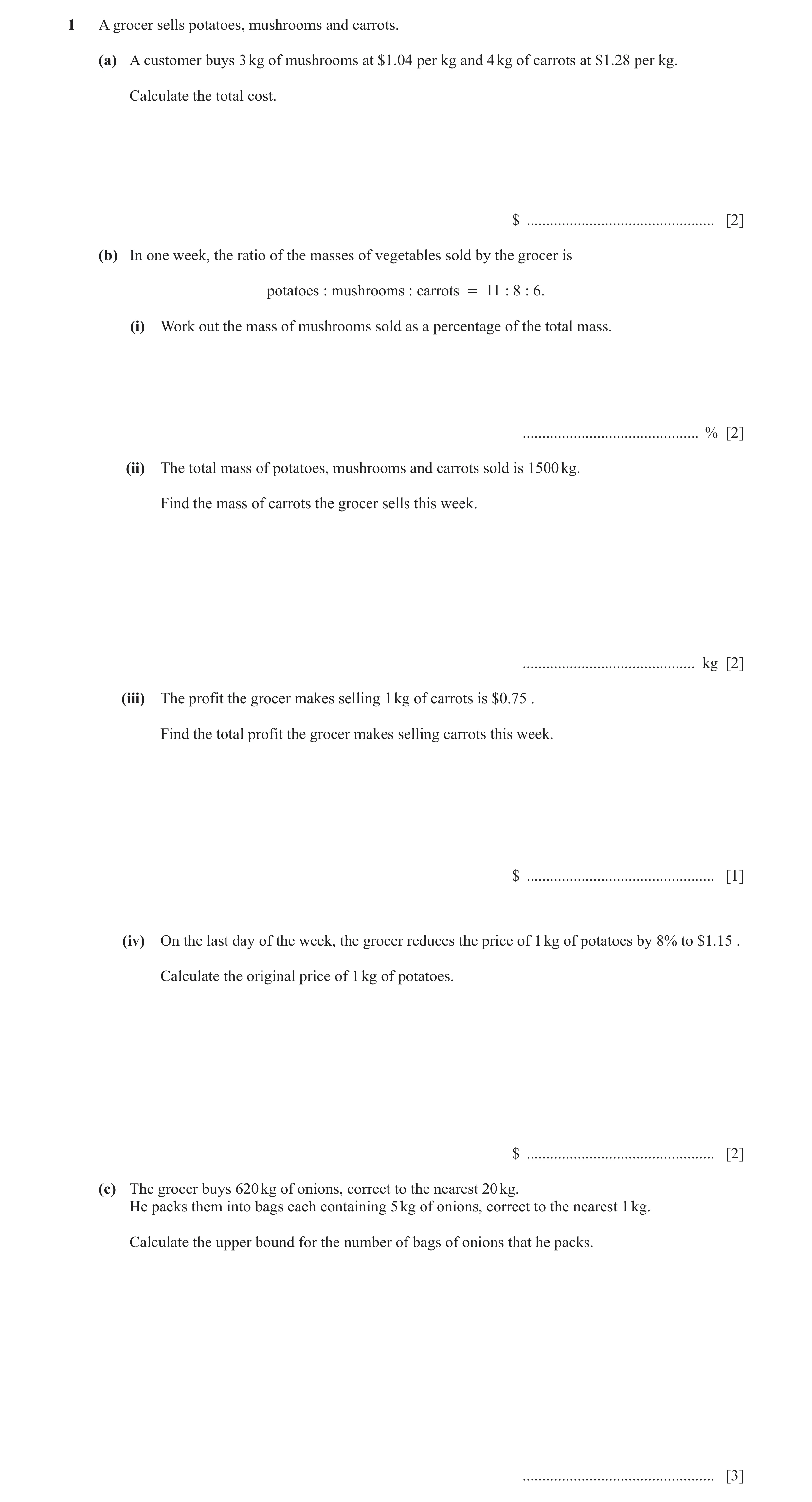 Question 20: A grocer sells potatoes, mushrooms and carrots. (a) A customer buys 3 kg of mushrooms at $1.04 per kg and 4 kg of carrots at $1.28 per kg. …