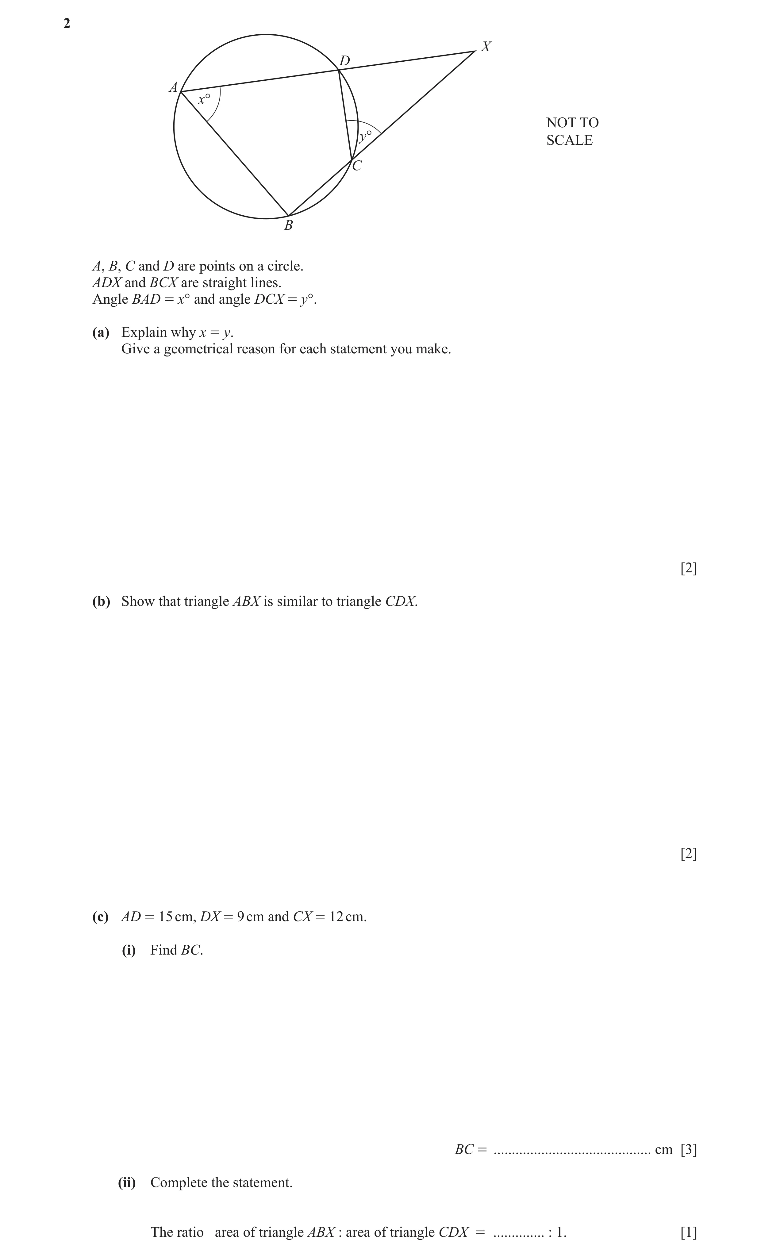 Question 21: X D A x° NOT TO y° SCALE C B A, B, C and D are points on a circle. ADX and BCX are straight lines. Angle BAD = x° and angle DCX = y°. (a) E…