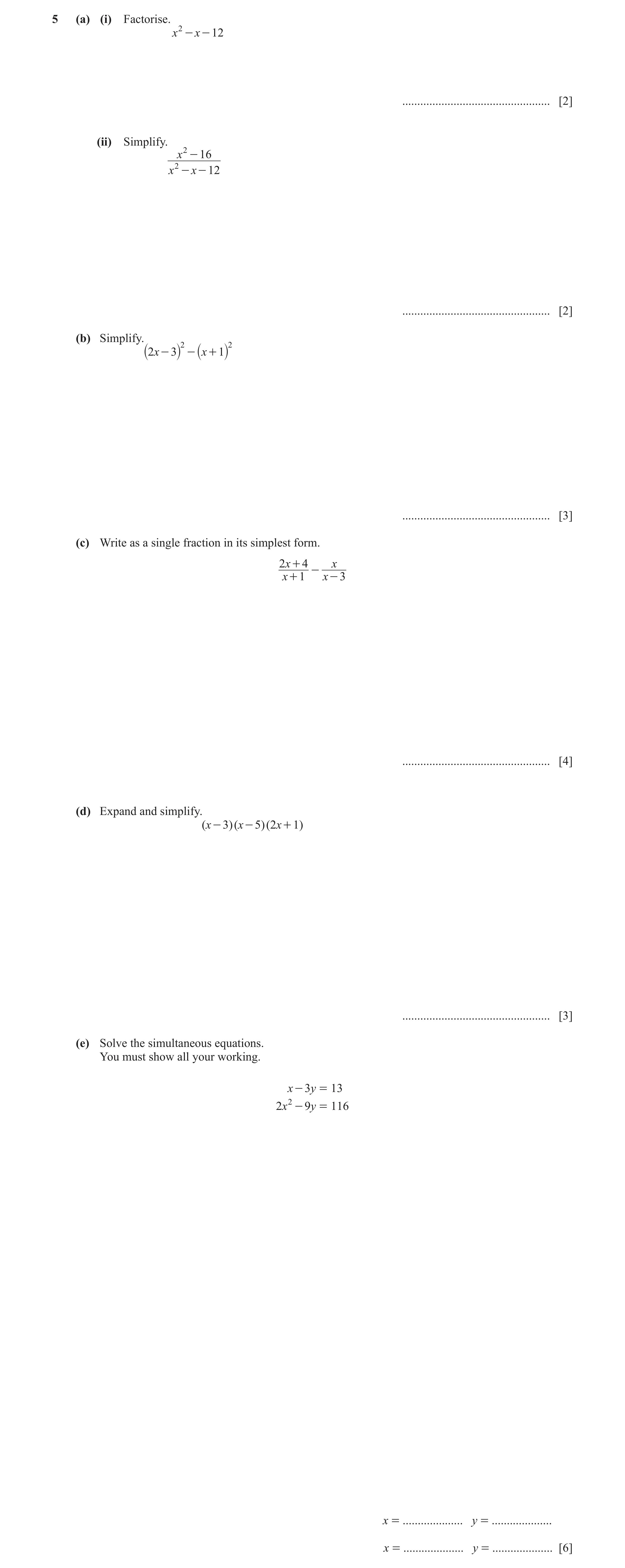 Question 79: (a) (i) Factorise. x 2 - x - 12 ................................................. [2] (ii) Simplify. x 2 - 16 x 2 - x - 12 ................…